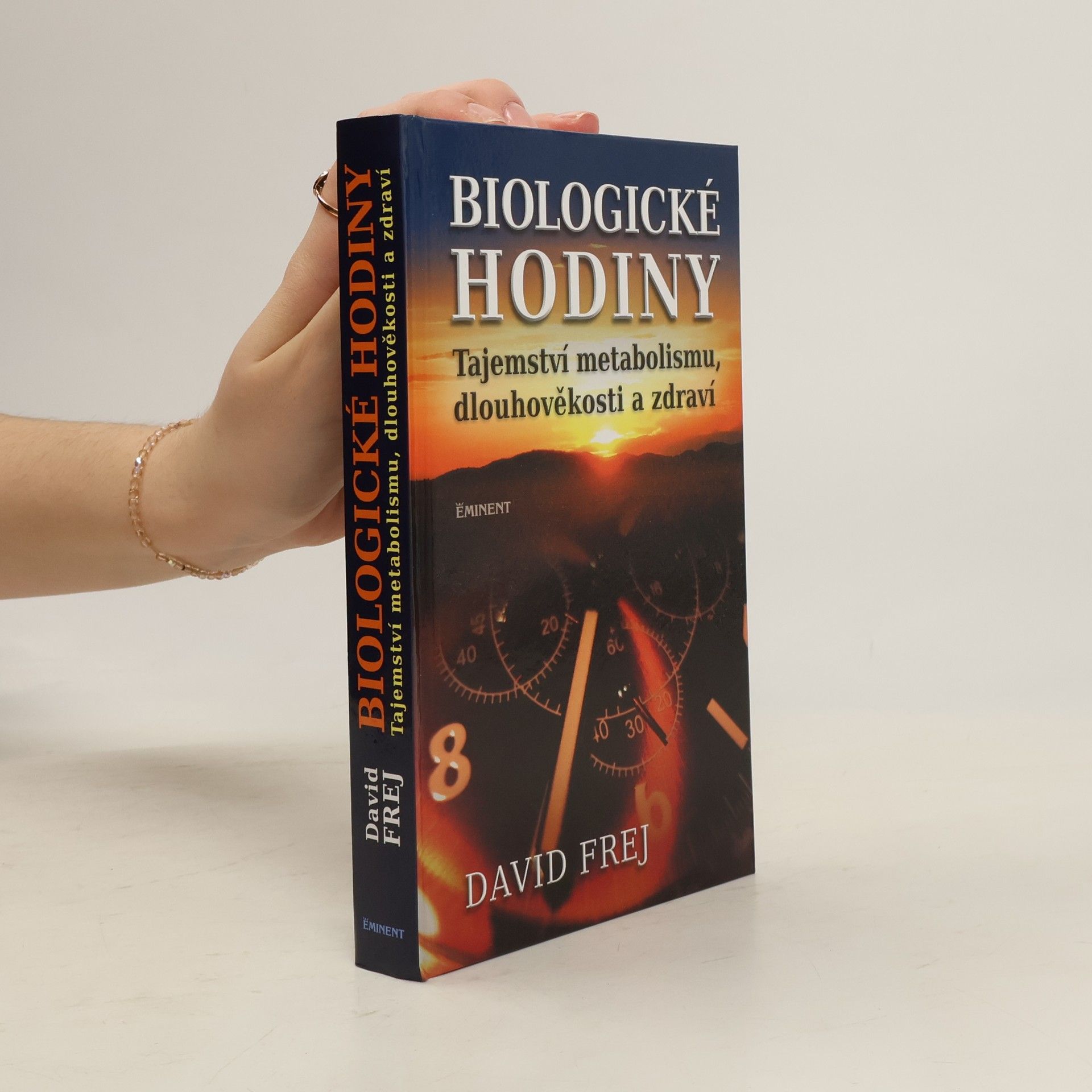 David Frej Biologické hodiny: Tajemství metabolismu, dlouhověkosti a zdraví