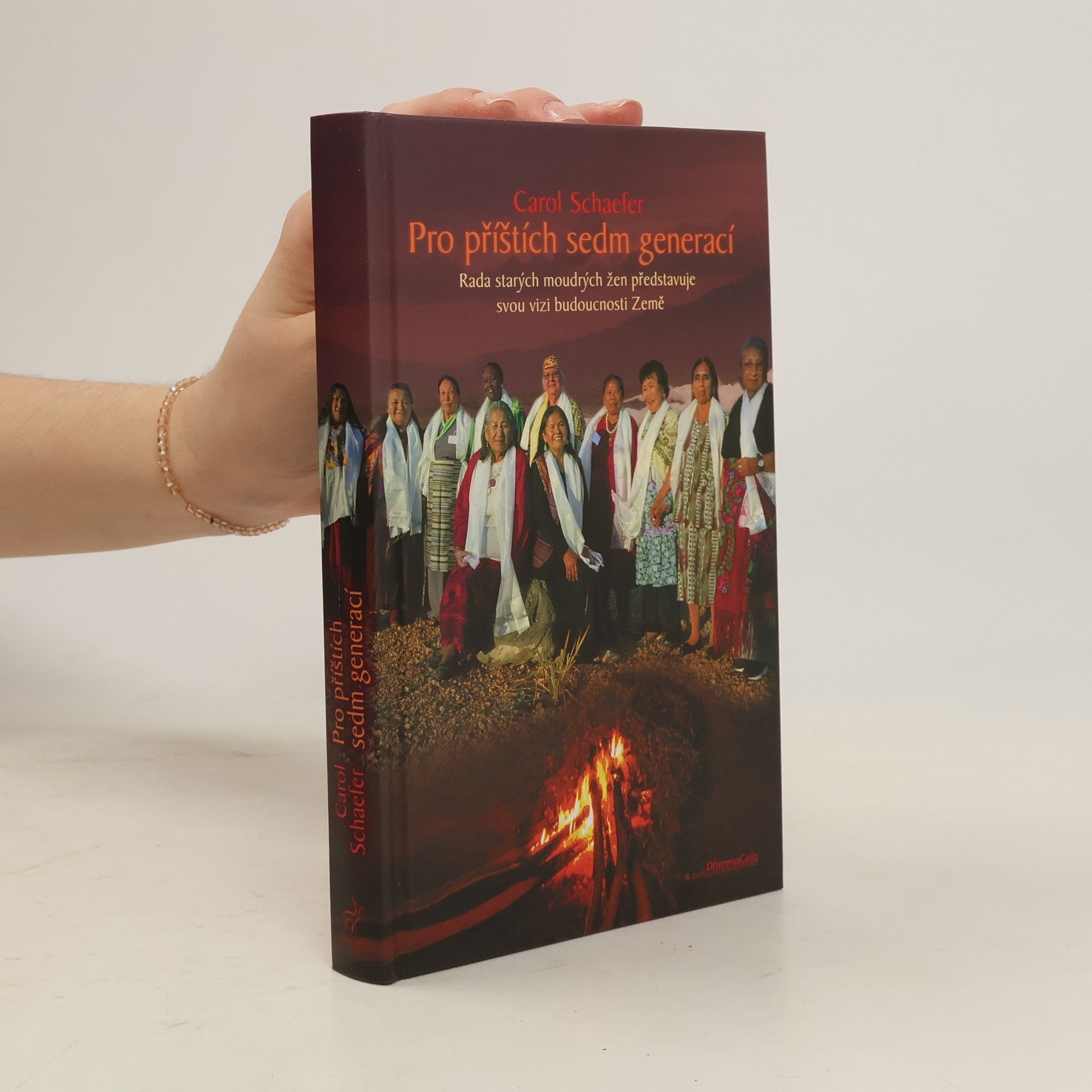 Carol Schaefer Pro příštích sedm generací. Rada starých moudrých žen představuje svou vizi budoucnosti Země