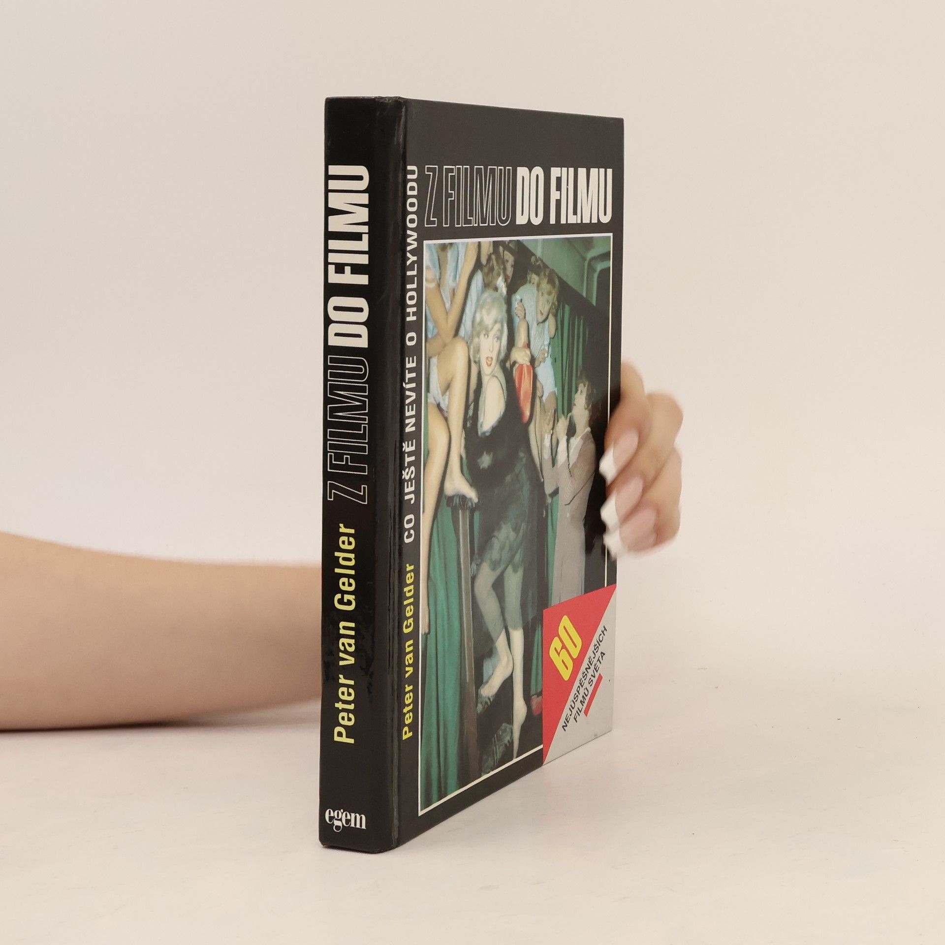 Peter Van Gelder Z filmu do filmu. Co ještě nevíte o Hollywoodu. 60 nejúspěšnějších filmů světa.