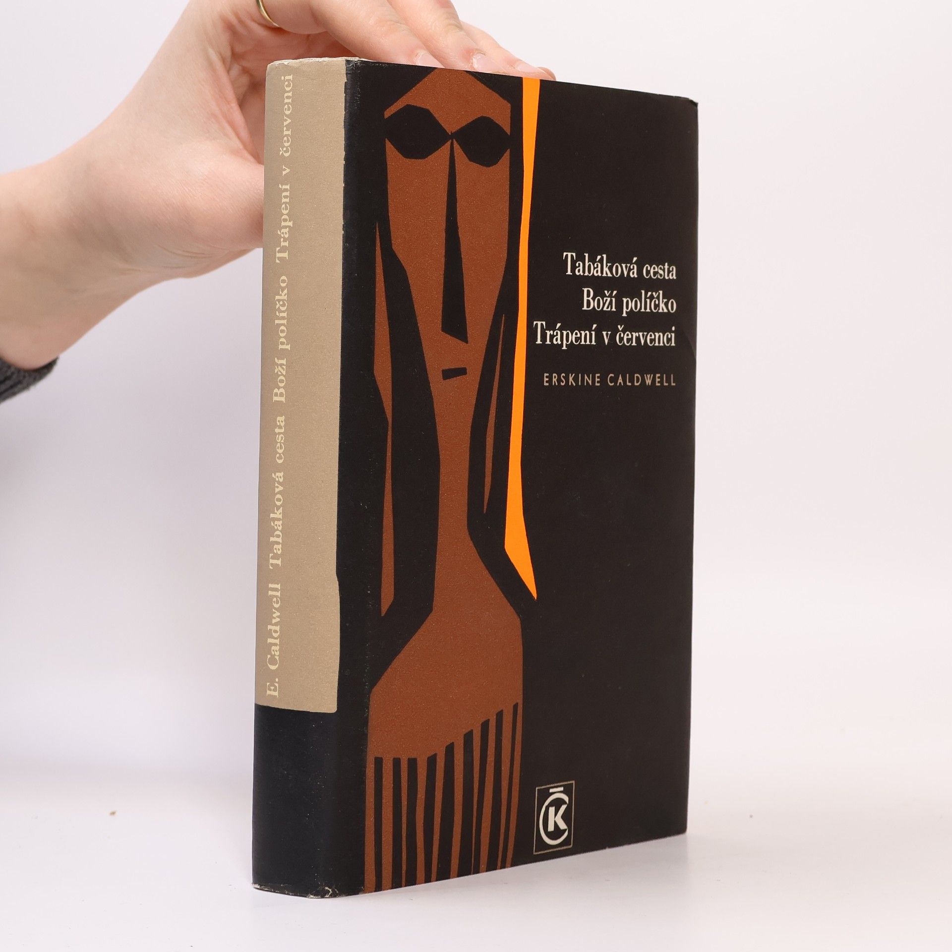 Erskine Caldwell Tabáková cesta. Boží políčko. Trápení v červenci