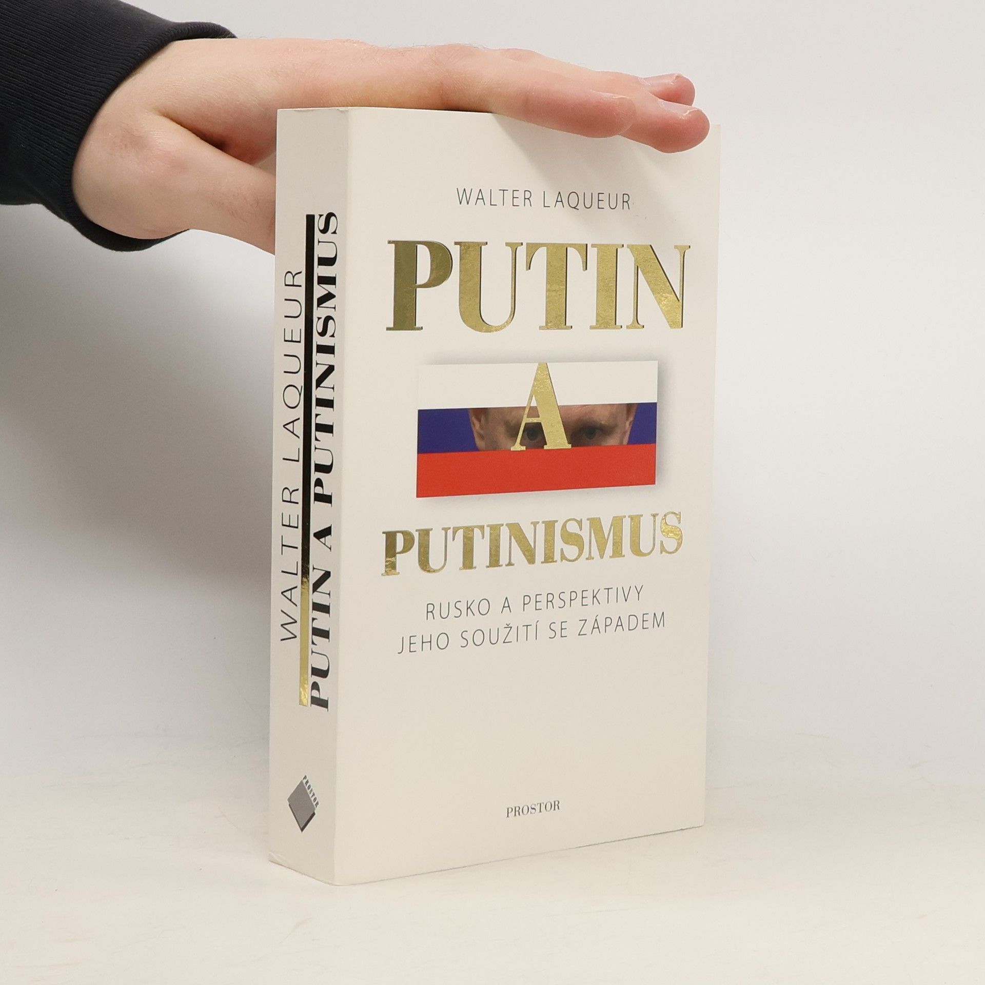 Walter Laqueur Putin a putinismus: Rusko a perspektivy jeho soužití se Západem