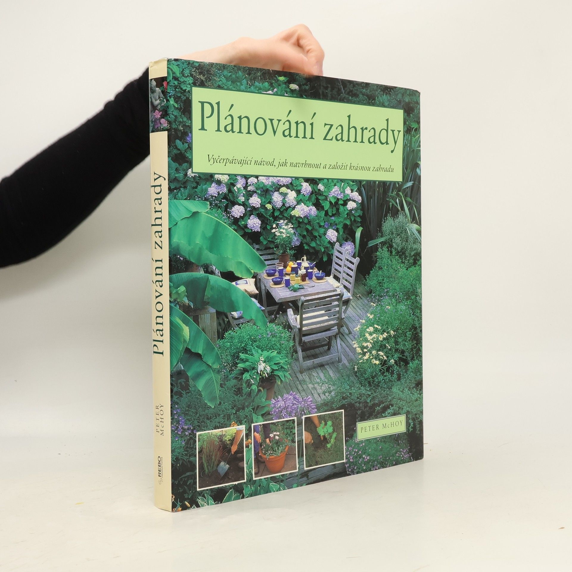 Peter McHoy Plánování zahrady. Vyčerpávající návod, jak navrhnout a založit krásnou zahradu