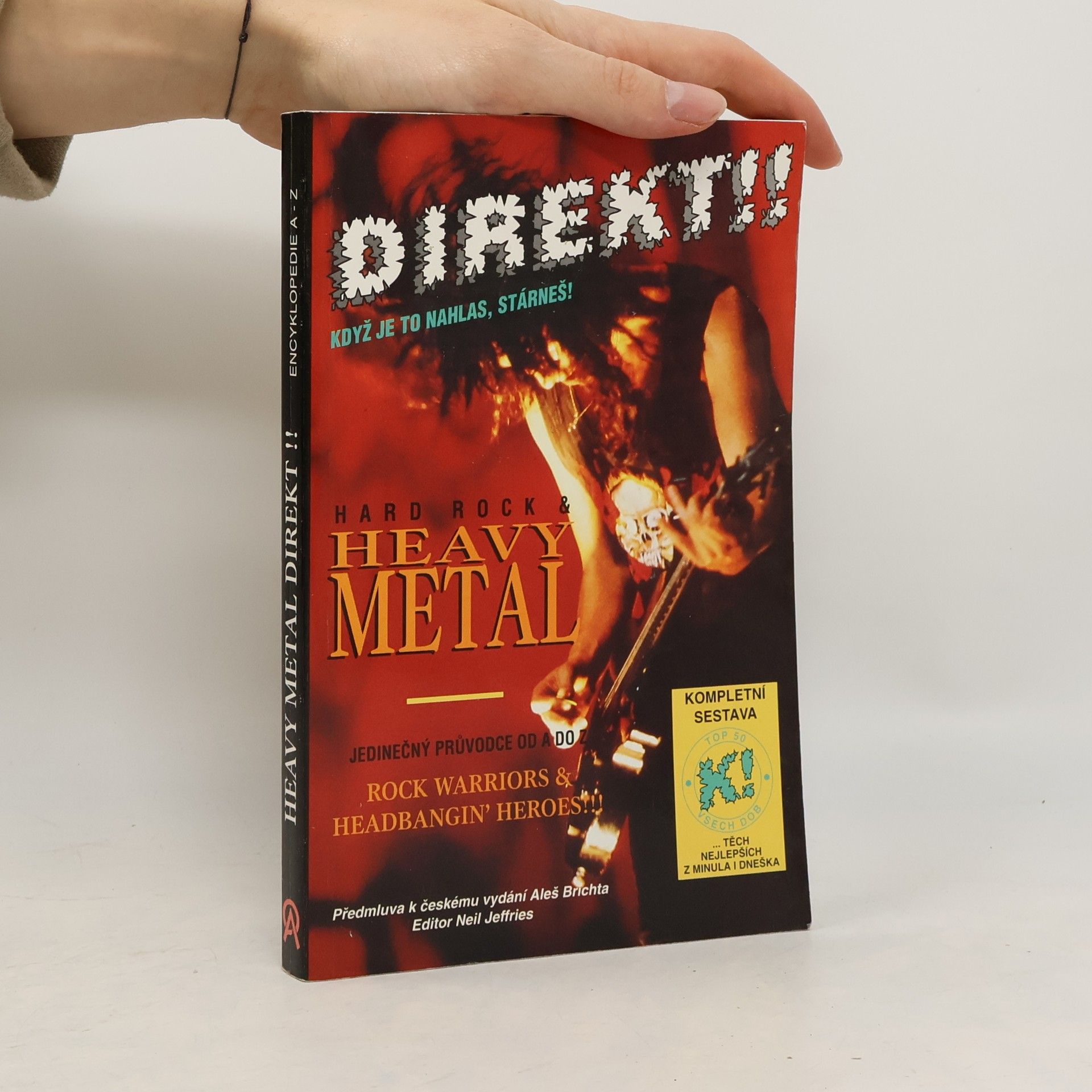 Neil Jeffreis Hard Rock & Heavy Metal: Encyklopedie od A do Z: Rock Warriors & Headbangin' Heroes!!!