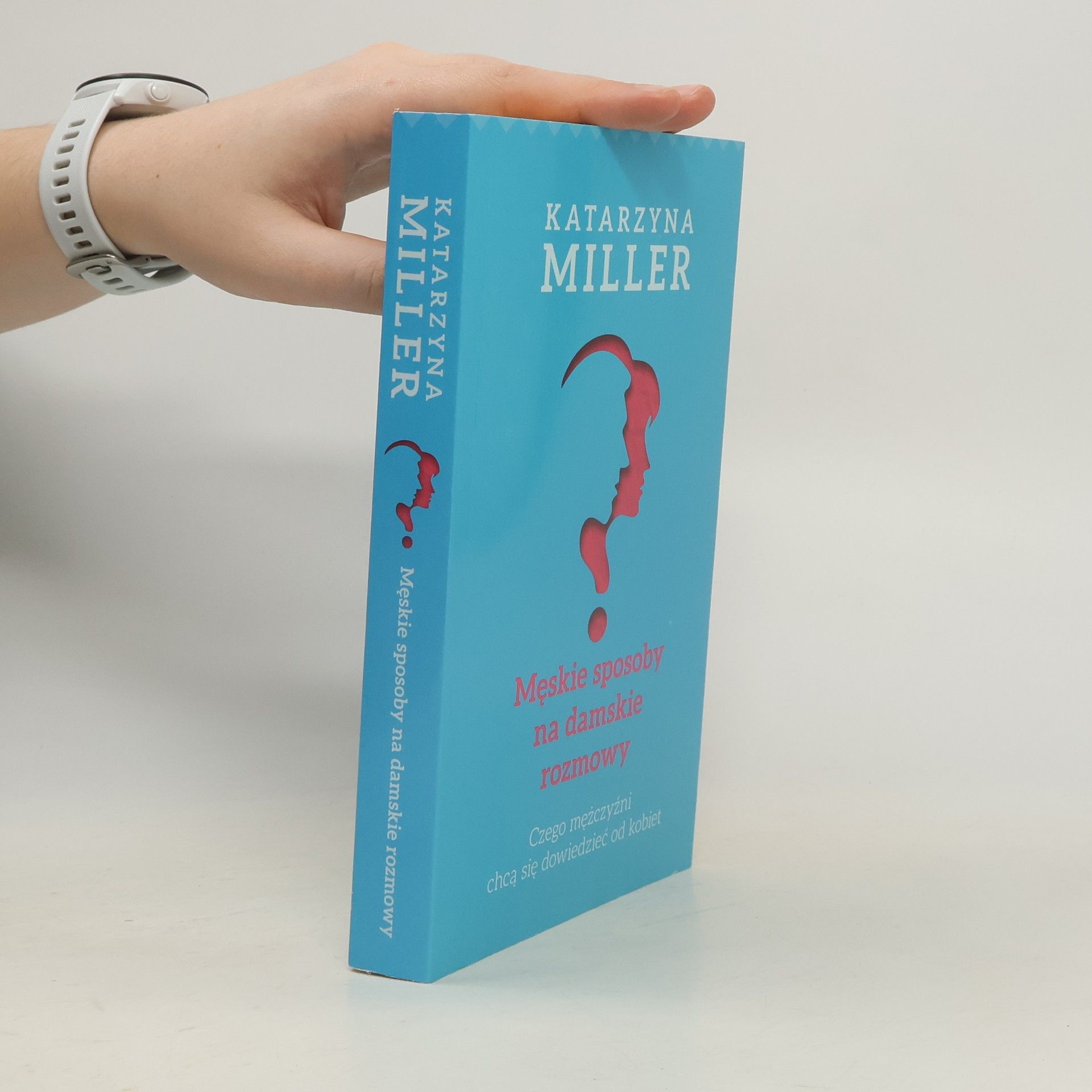 Katarzyna Miller Męskie sposoby na damskie rozmowy