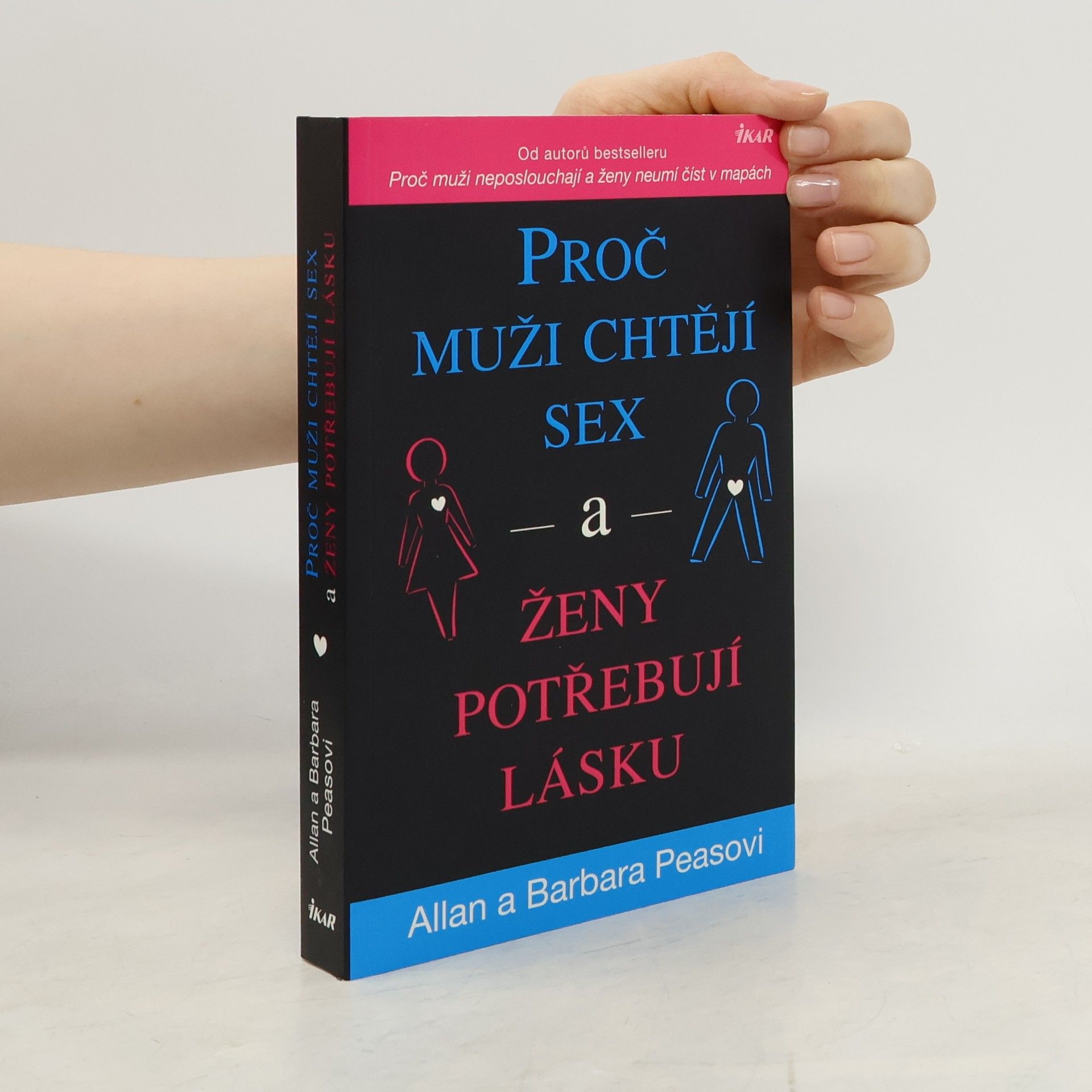 Allan Pease Proč muži chtějí sex a ženy potřebují lásku