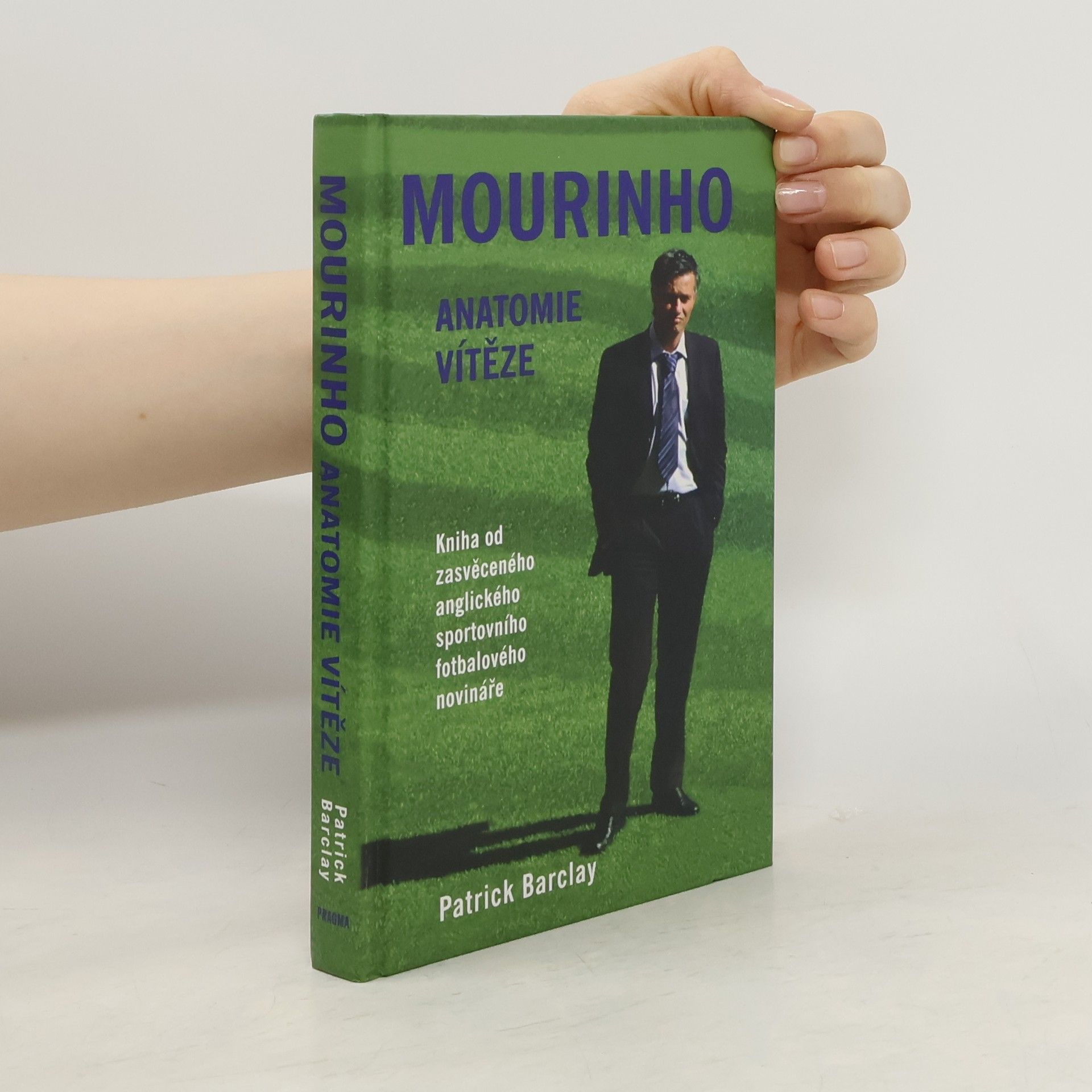 Patrick Barclay Mourinho : anatomie vítěze