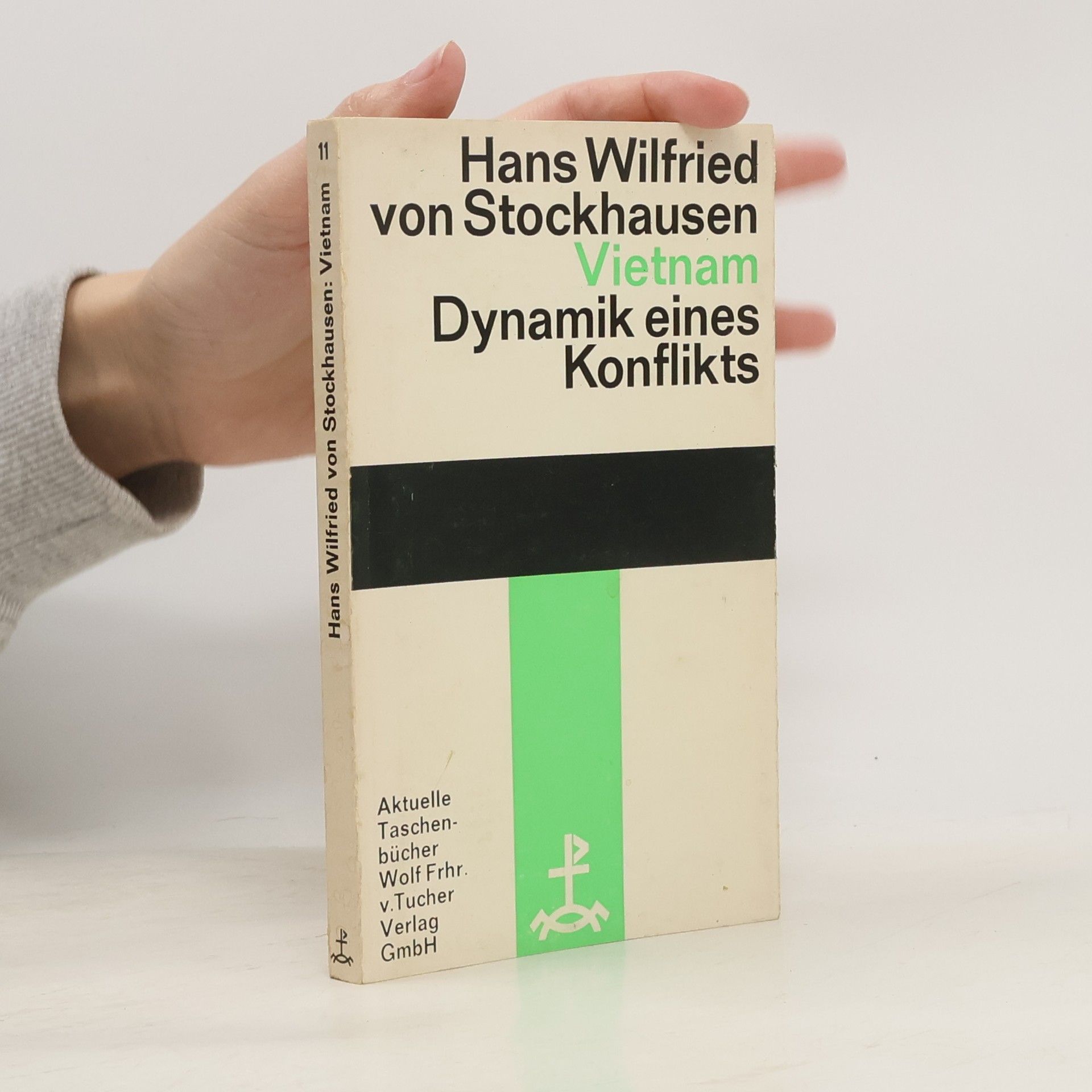 Hans Wilfried von Stockhausen Vietnam. Dynamik eines Konflikts