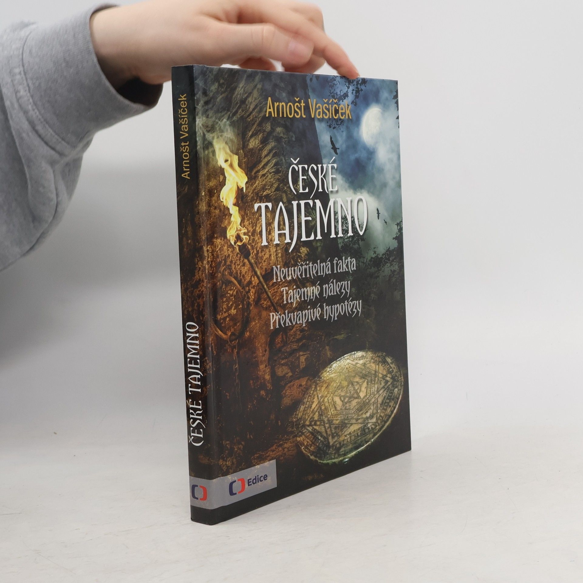Arnošt Vašíček České tajemno : neuvěřitelná fakta, tajemné nálezy, překvapivé hypotézy