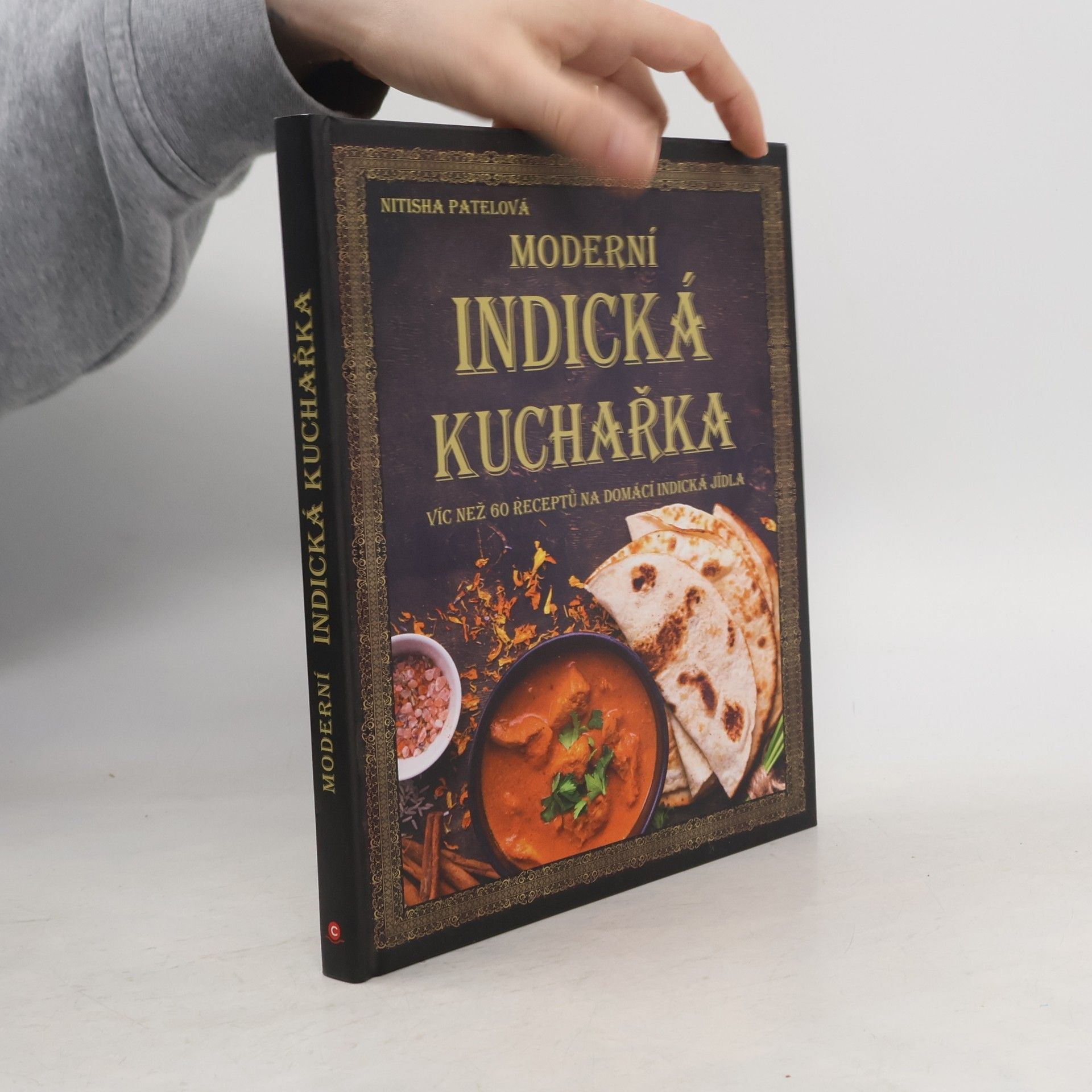 Nitisha Patel Moderní indická kuchařka : více než 60 receptů na domácí indická jídla