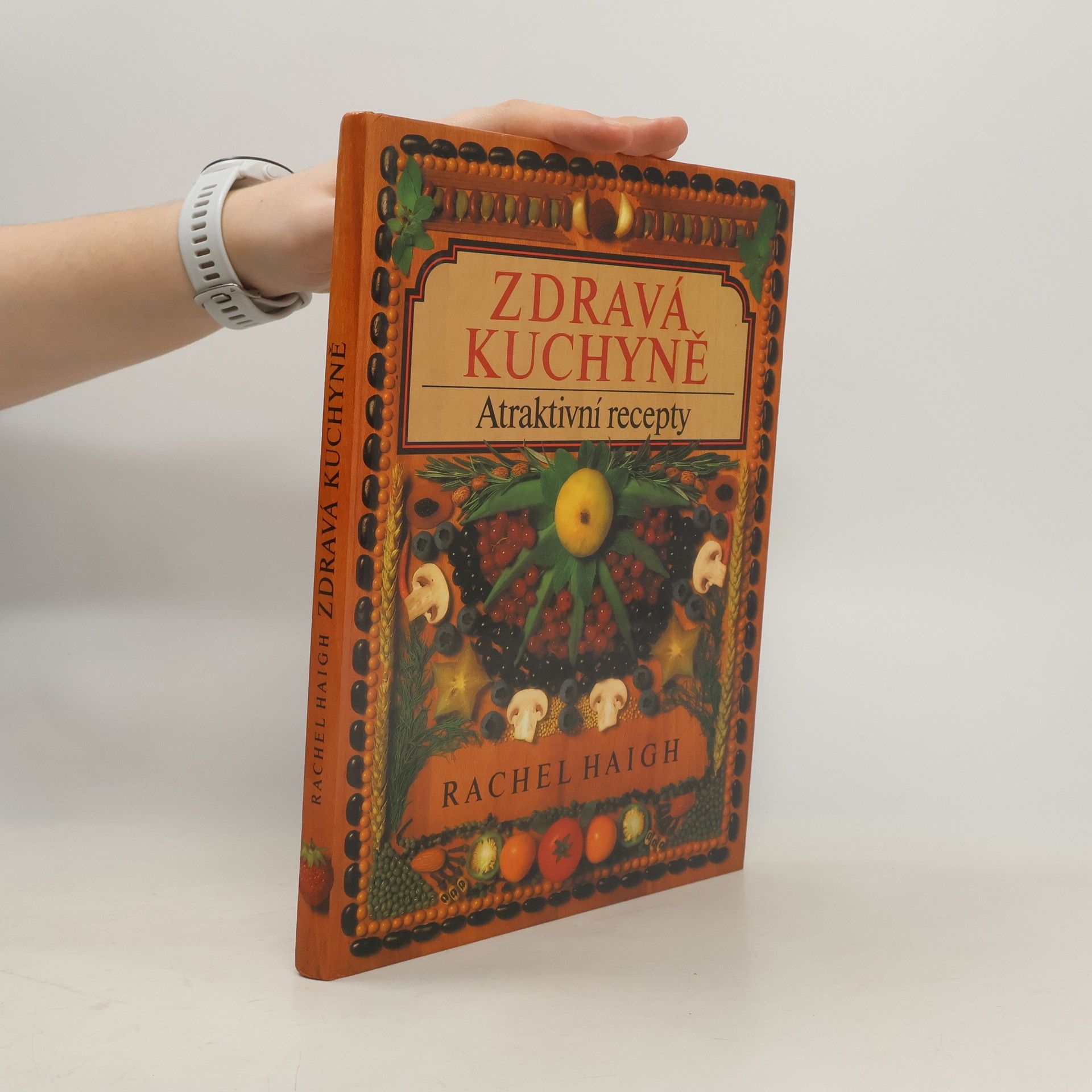 Rachel Haigh Zdravá kuchyně. Atraktivní recepty