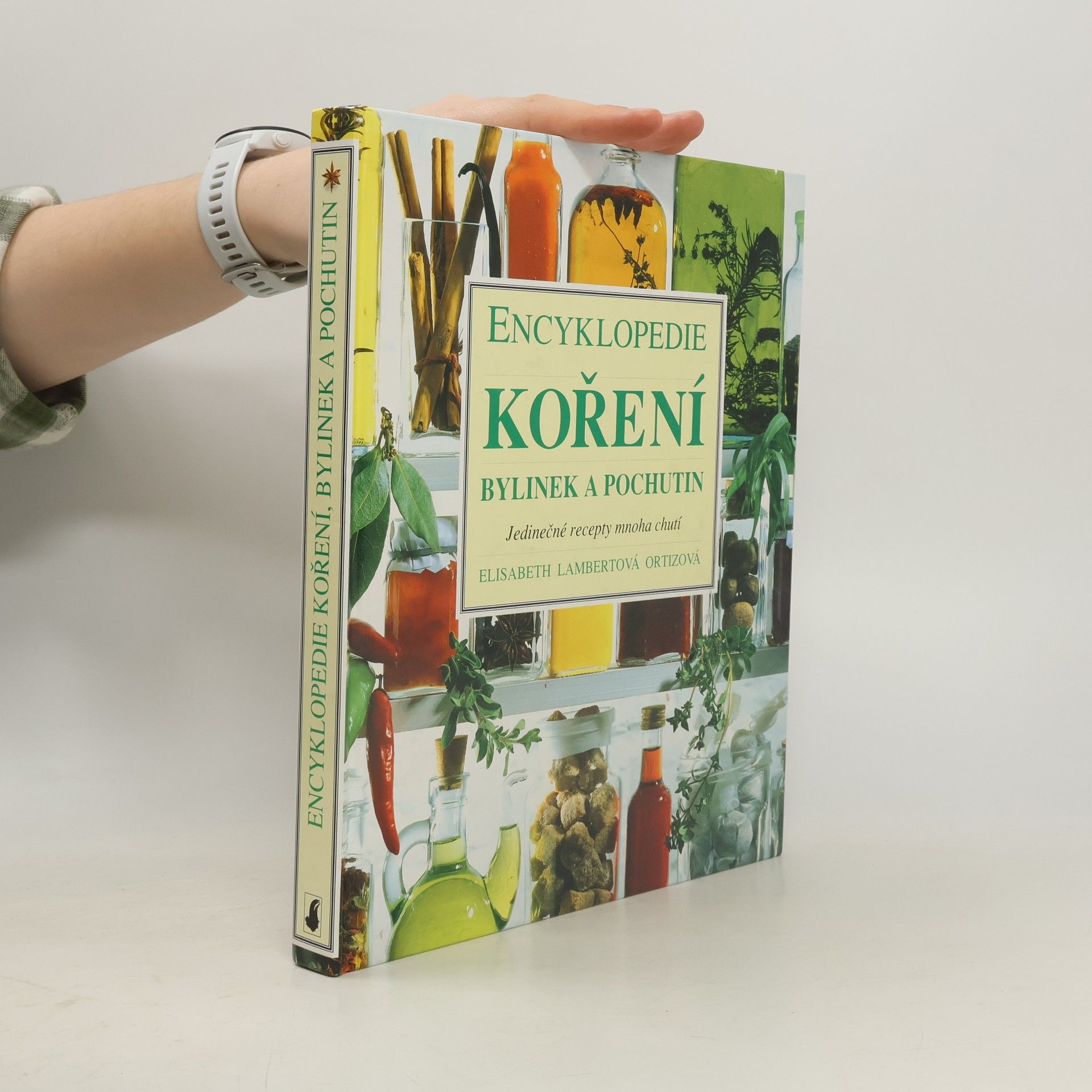 Elizabeth Lambert Ortiz Encyklopedie koření, bylinek a pochutin