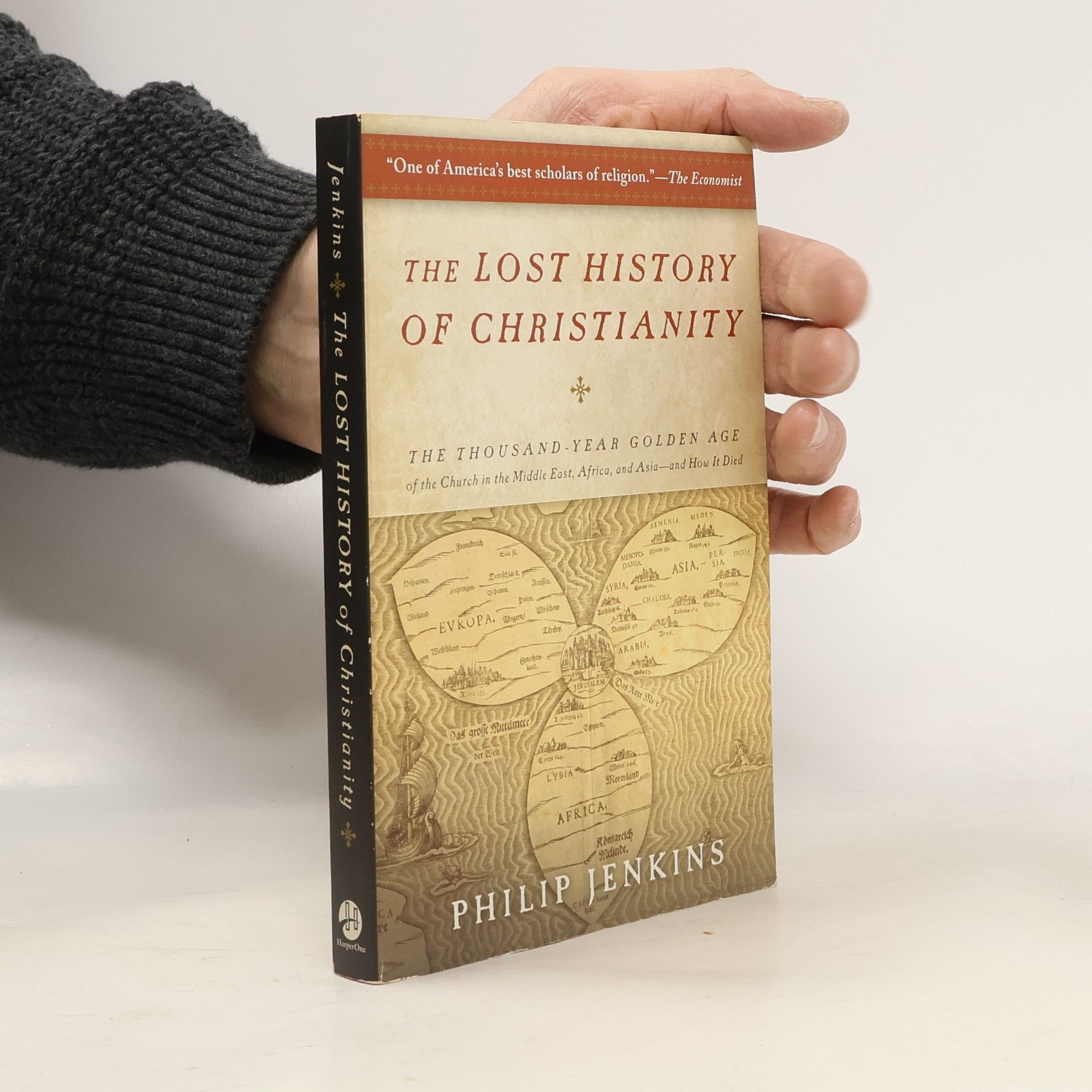 John Philip Jenkins The Lost History of Christianity. The Thousand-Year Golden Age of the Church in the Middle East, Africa, and Asia--and How It Died