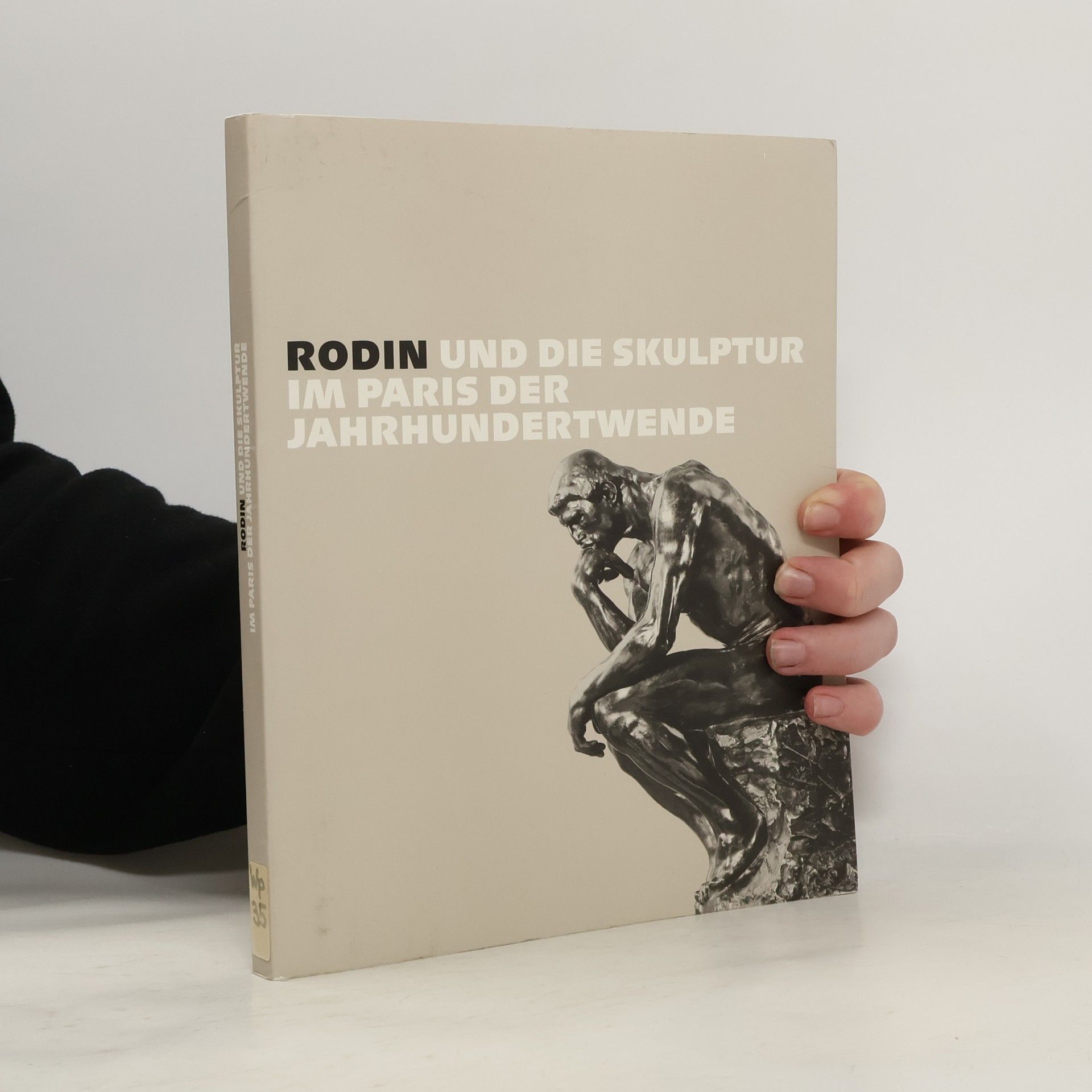 Auguste Rodin Rodin und die Skulptur im Paris der Jahrhundertwende