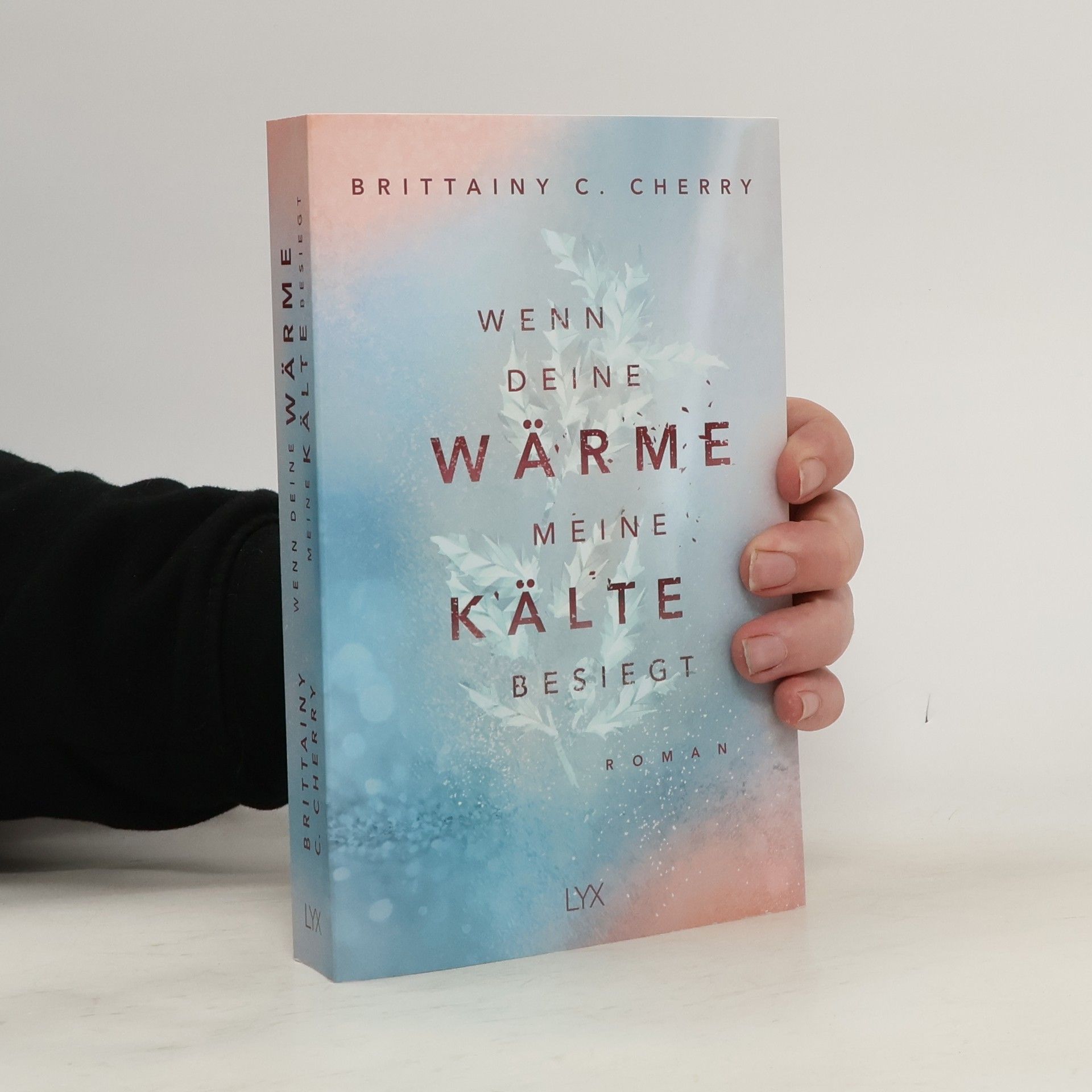 Brittainy C. Cherry Wenn deine Wärme meine Kälte besiegt