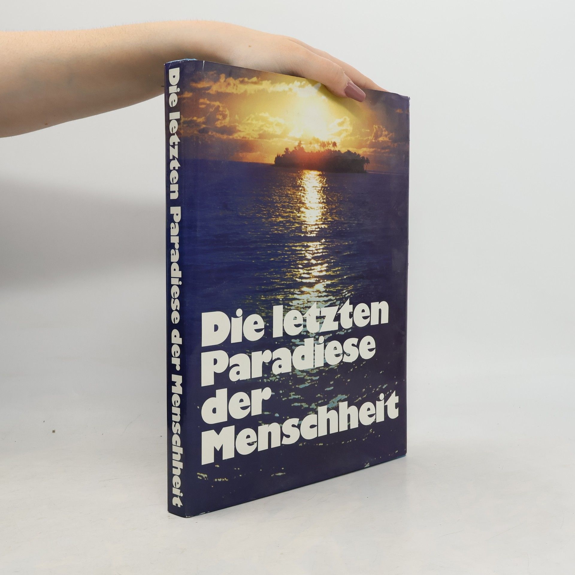 Various authors Die letzten Paradiese der Menschheit
