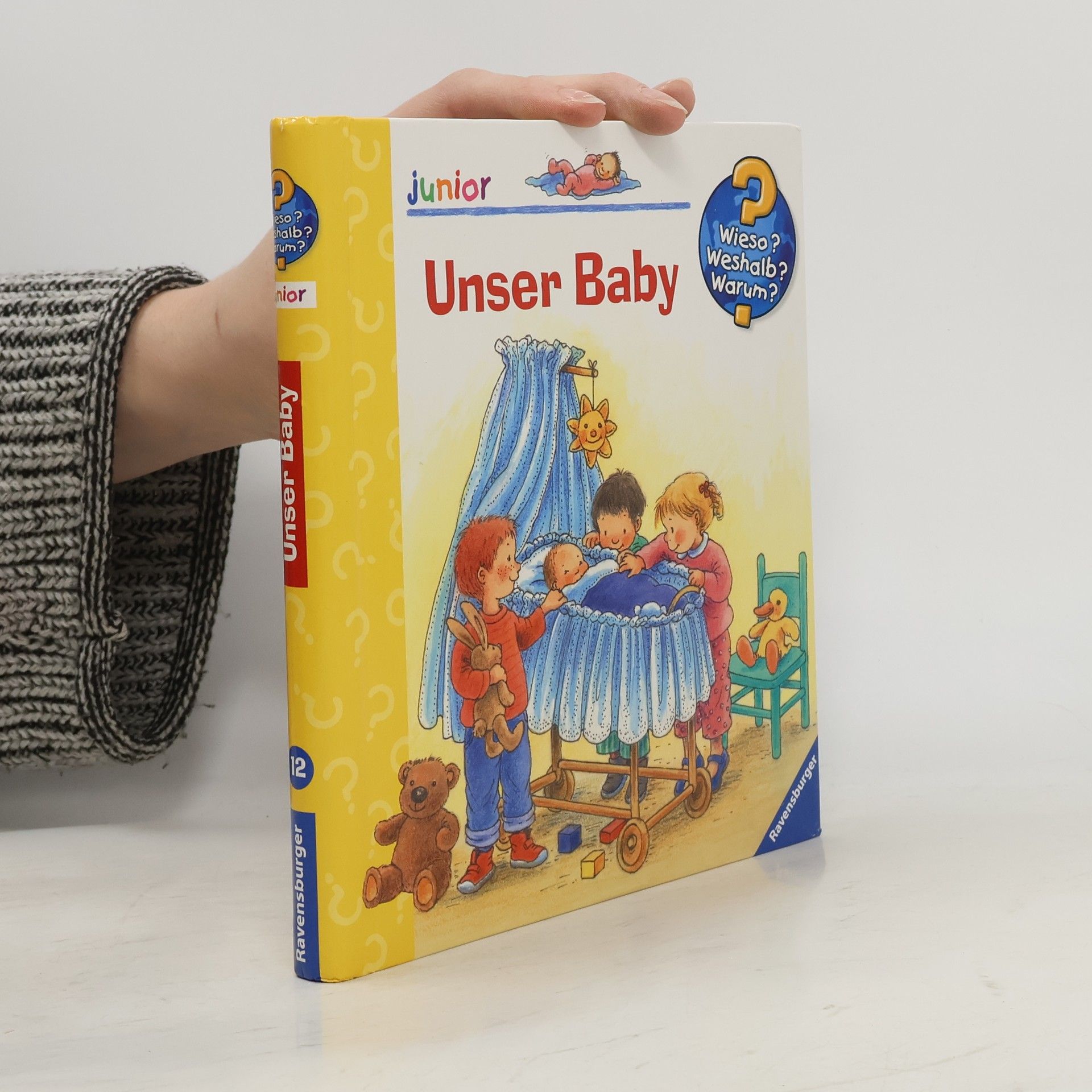 Angela Weinhold Wieso? Weshalb? Warum? - Unser Baby