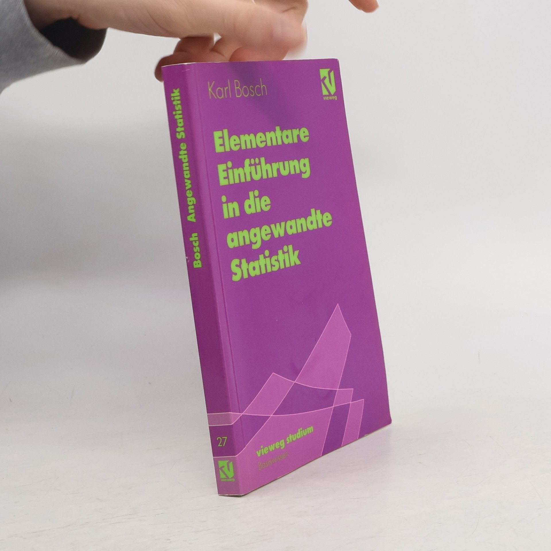 Karl Bosch Vieweg Studium Basiswissen - 27: Elementare Einführung in die angewandte Statistik
