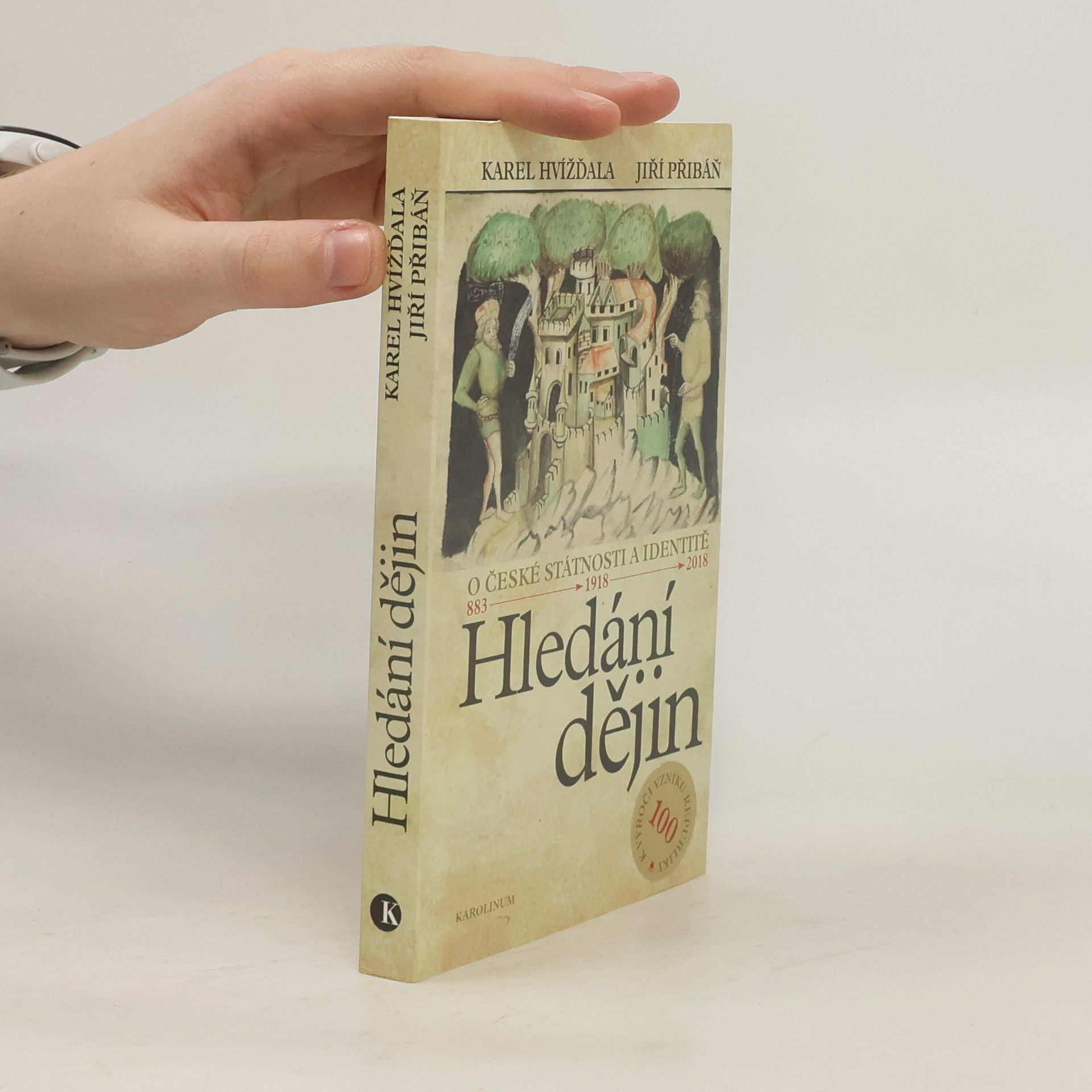 Hledání dějin. O české státnosti a identitě. 883 - 1918 - 2018