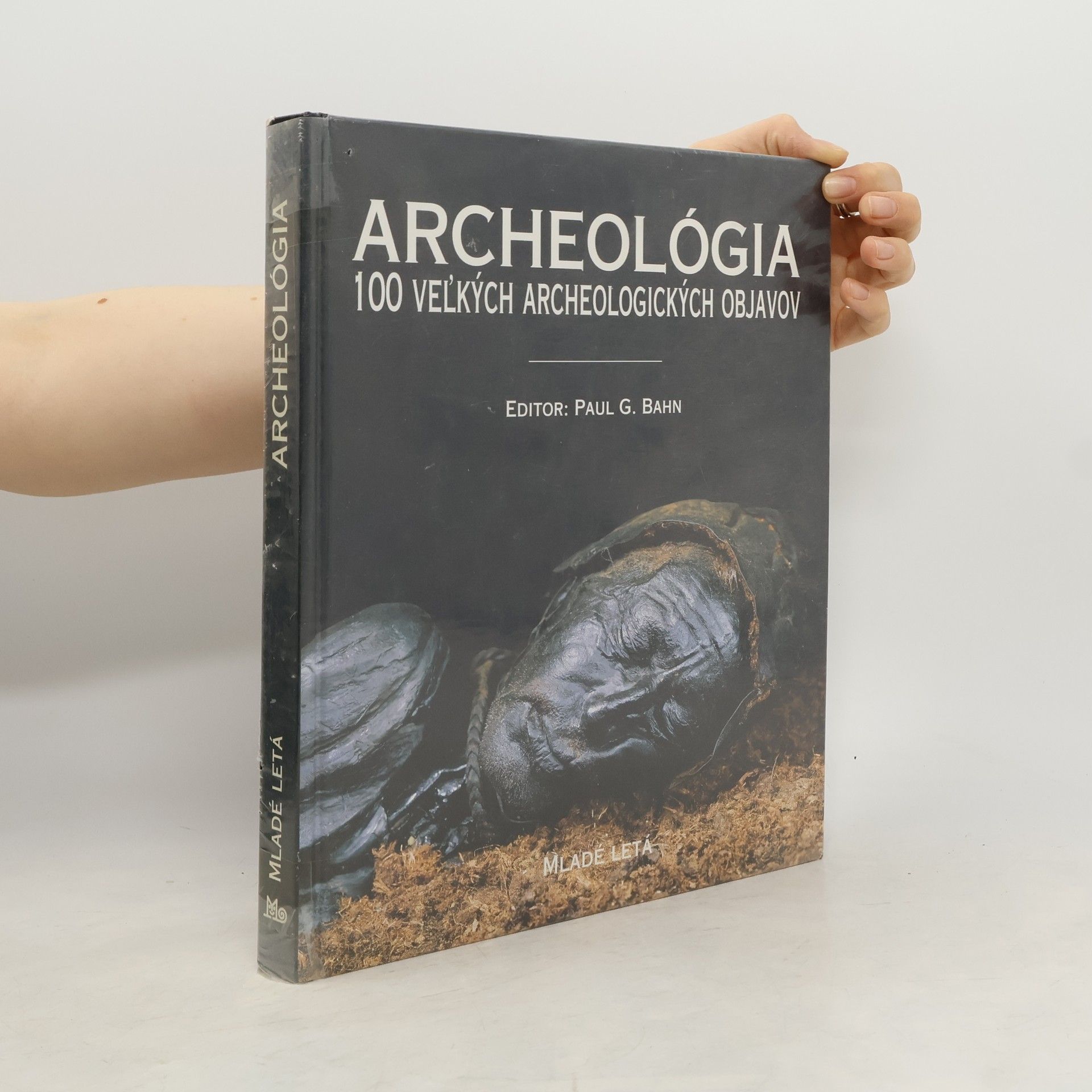 P. G. Bahn Archeológia. 100 veľkých archeologických objavov.