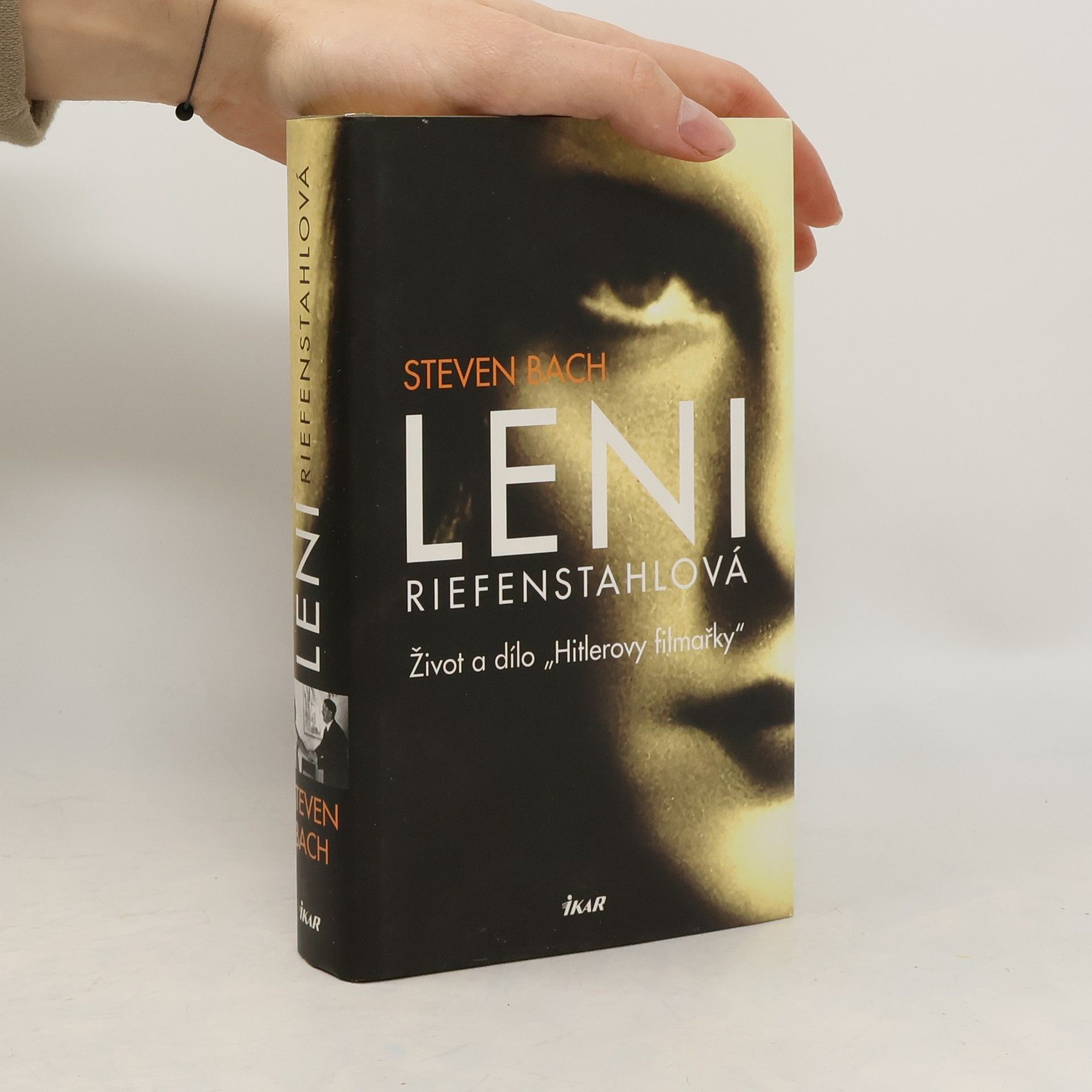 Steven Bach Leni Riefenstahlová. Život a dílo "Hitlerovy filmařky"
