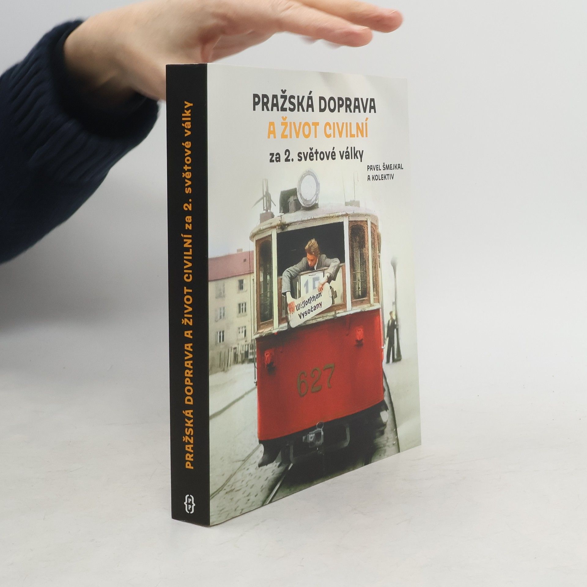 Pavel Šmejkal Pražská doprava a život civilní za 2. světové války