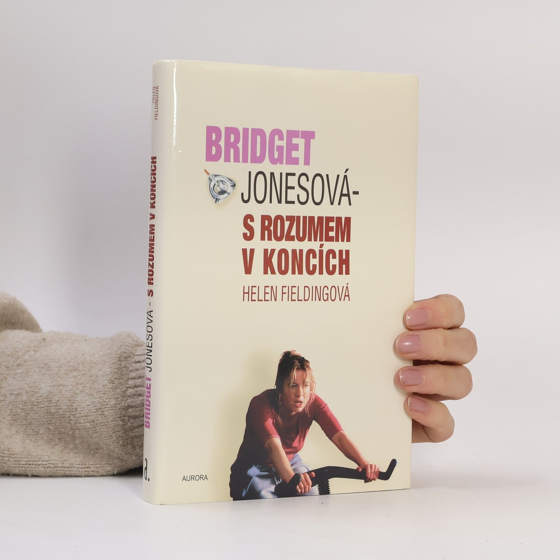 Helen Fielding Bridget Jonesová. S rozumem v koncích