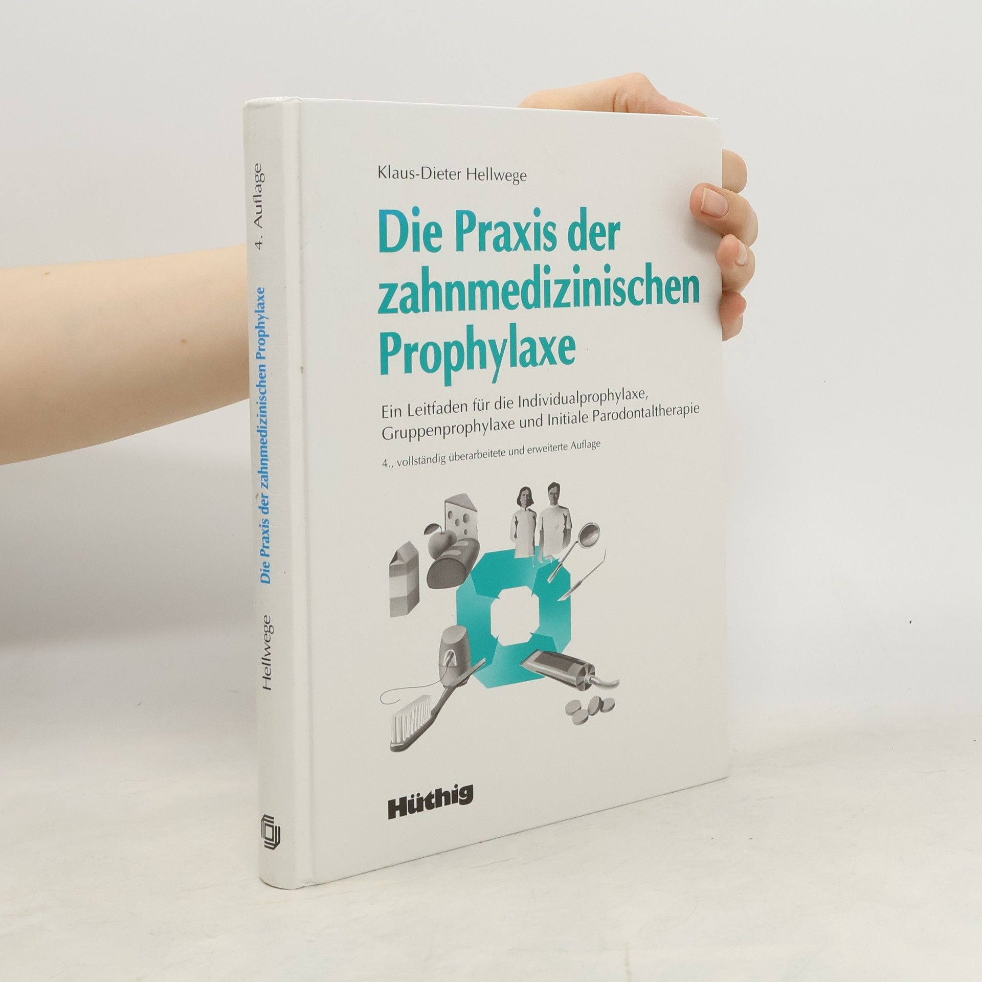 Die Praxis der zahnmedizinischen Prophylaxe. Ein Leitfaden für die Individualprophylaxe, Gruppenprophylaxe und Initiale Parodontaltherapie. 4., vollständig überarbeitete und erweiterte Auflage