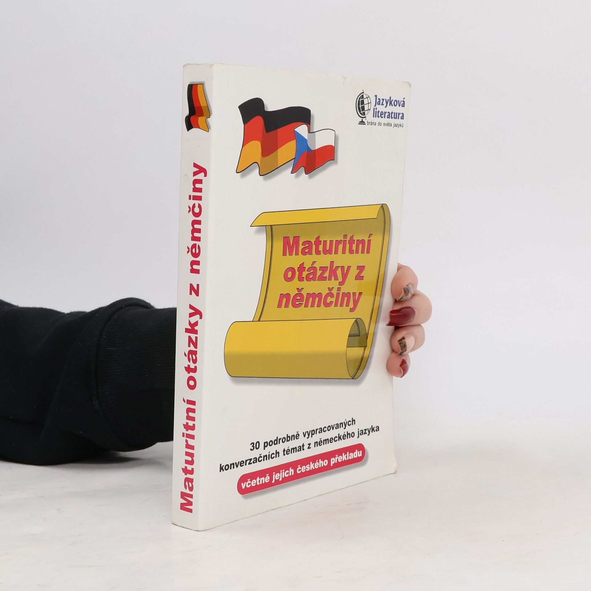 Collectif d'auteurs Maturitní otázky z němčiny : 30 podrobně vypracovaných konverzačních témat z německého jazyka včetně jejich českého překladu