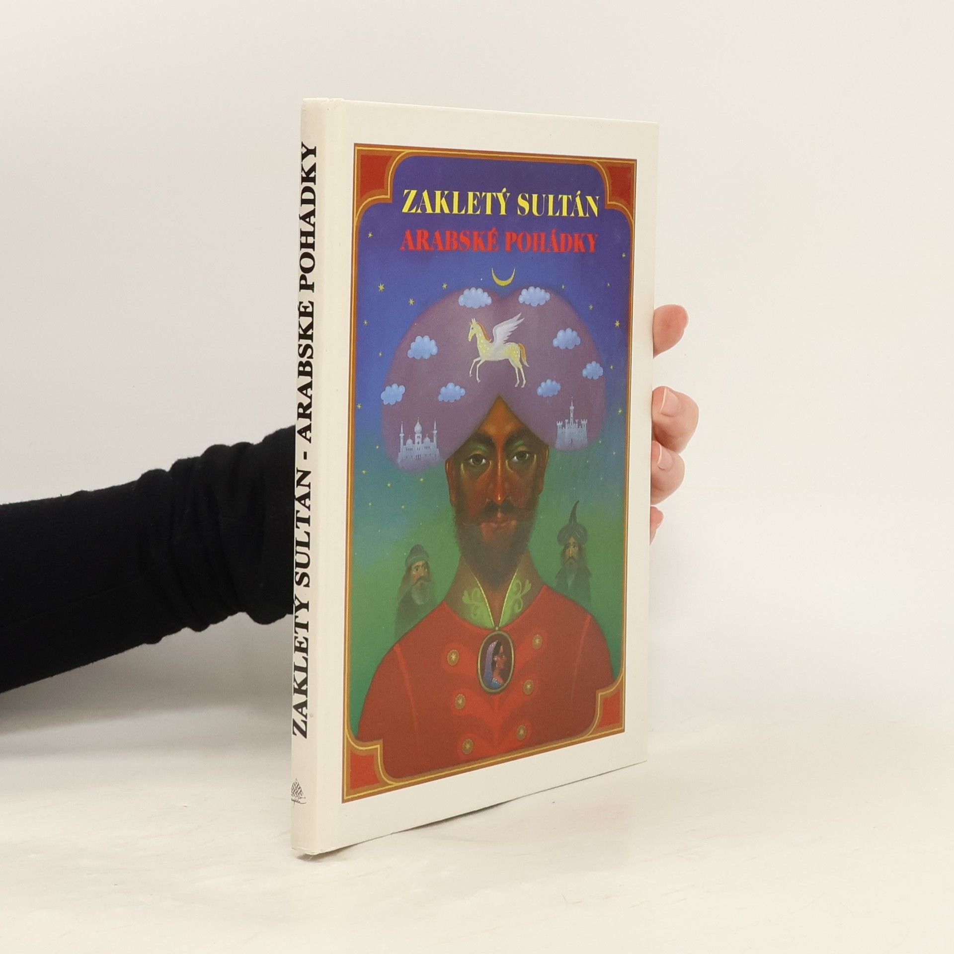 Svetozár Pantůček Zakletý sultán. Arabské pohádky.