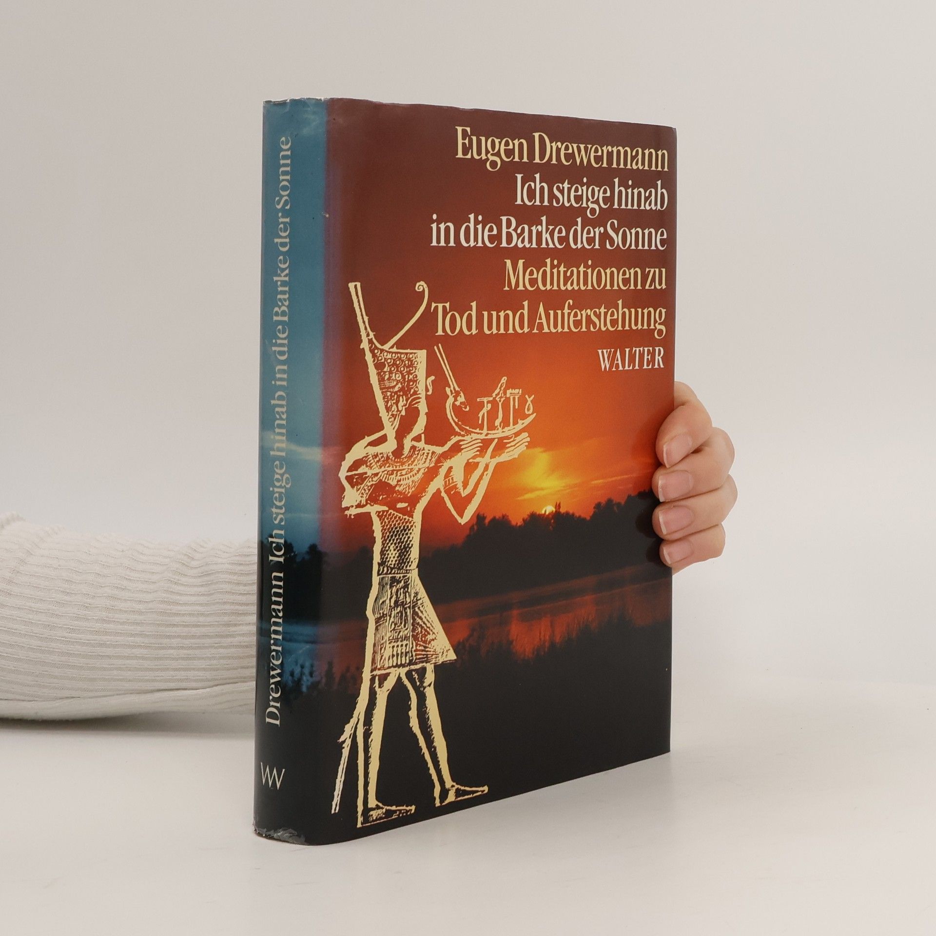 Eugen Drewermann Ich steige hinab in die Barke der Sonne