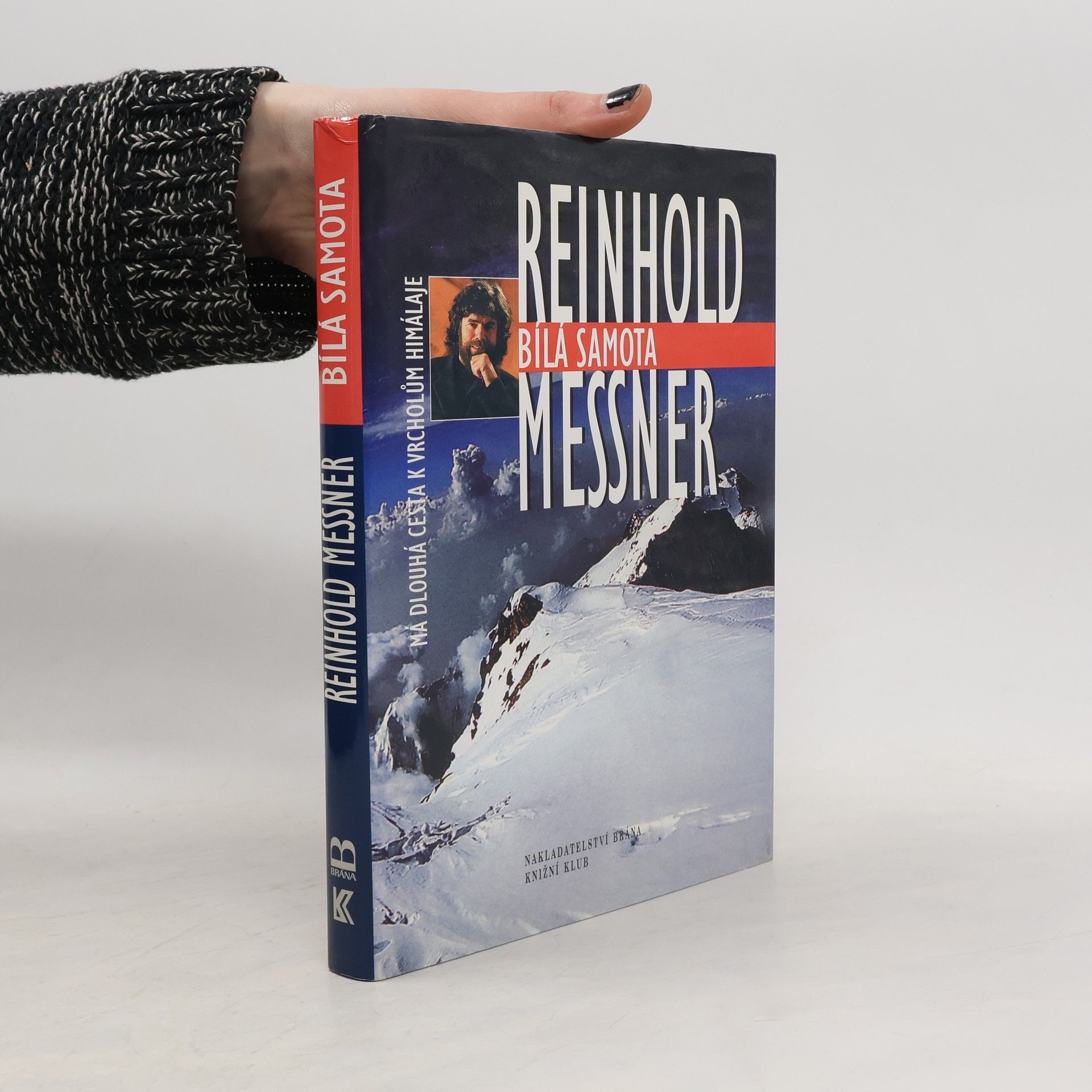 Reinhold Messner Bílá samota. Má dlouhá cesta k vrcholům Himaláje