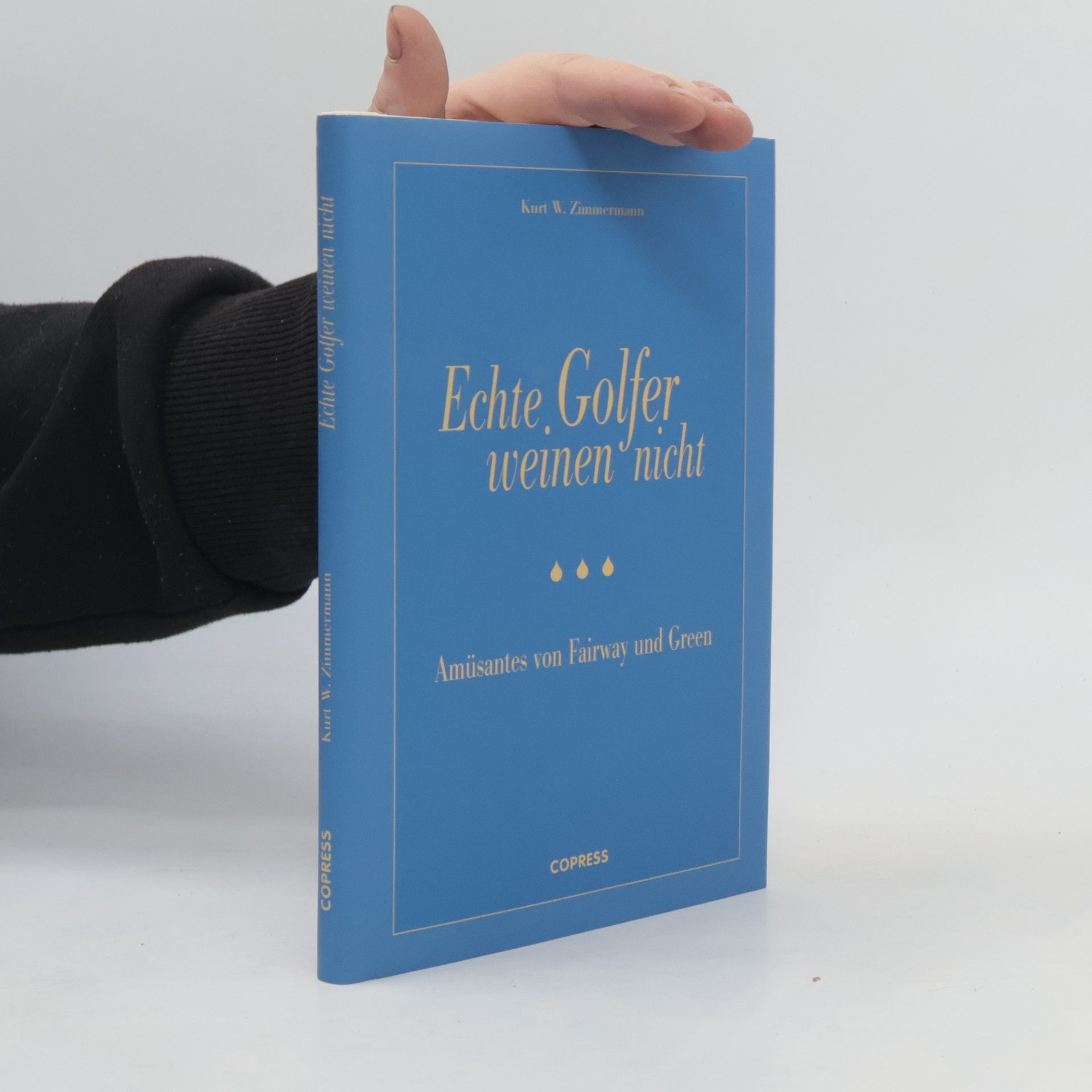 Kurt W. Zimmermann Echte Golfer weinen nicht