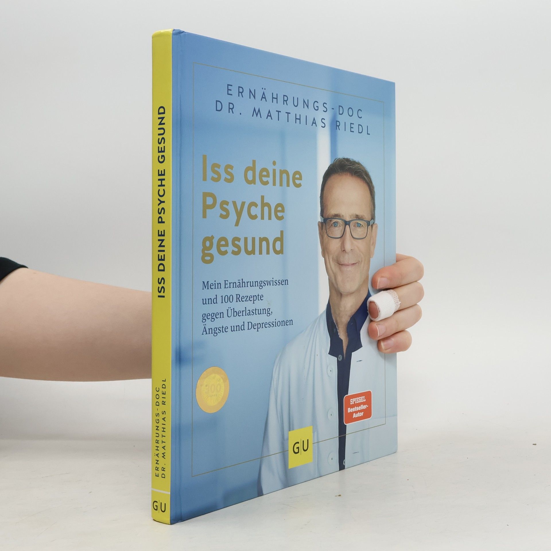 Matthias Riedl Iss deine Psyche gesund. Mein Ernährungswissen und 100 Rezepte gegen Überlastung, Ängste und Depressionen