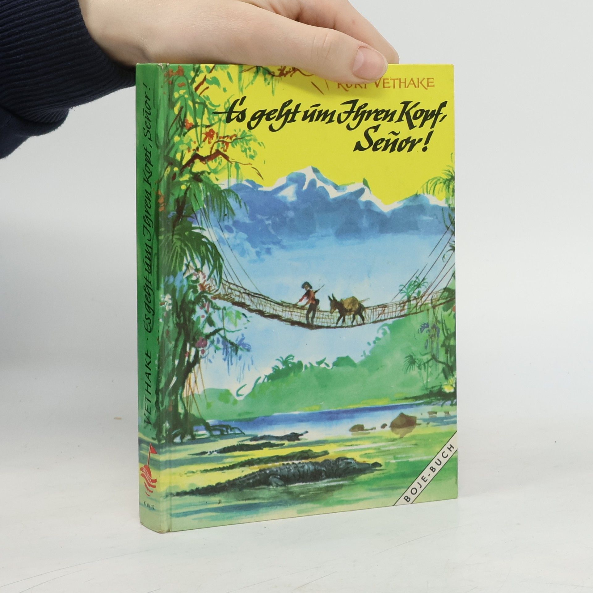 Kurt Vethake Es geht um Ihren Kopf, Señor!