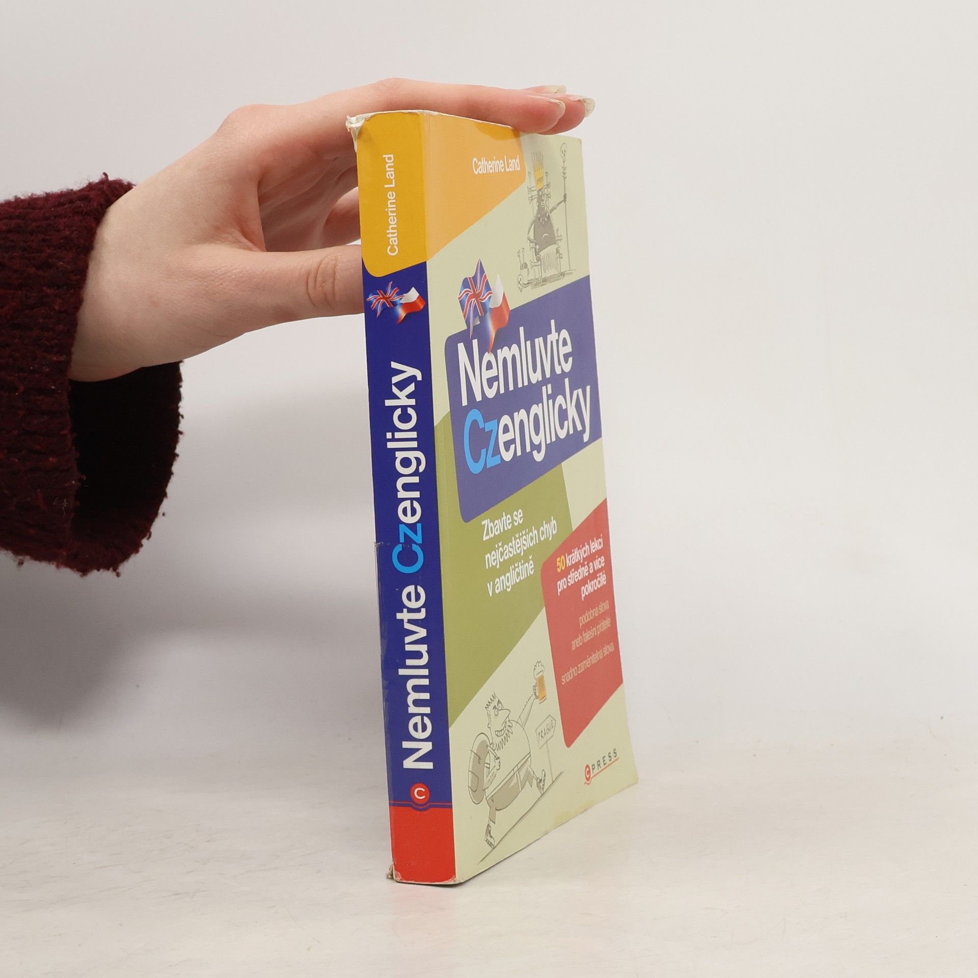 Catherine Land Nemluvte Czenglicky. Zbavte se nejčastějších chyb v angličtině