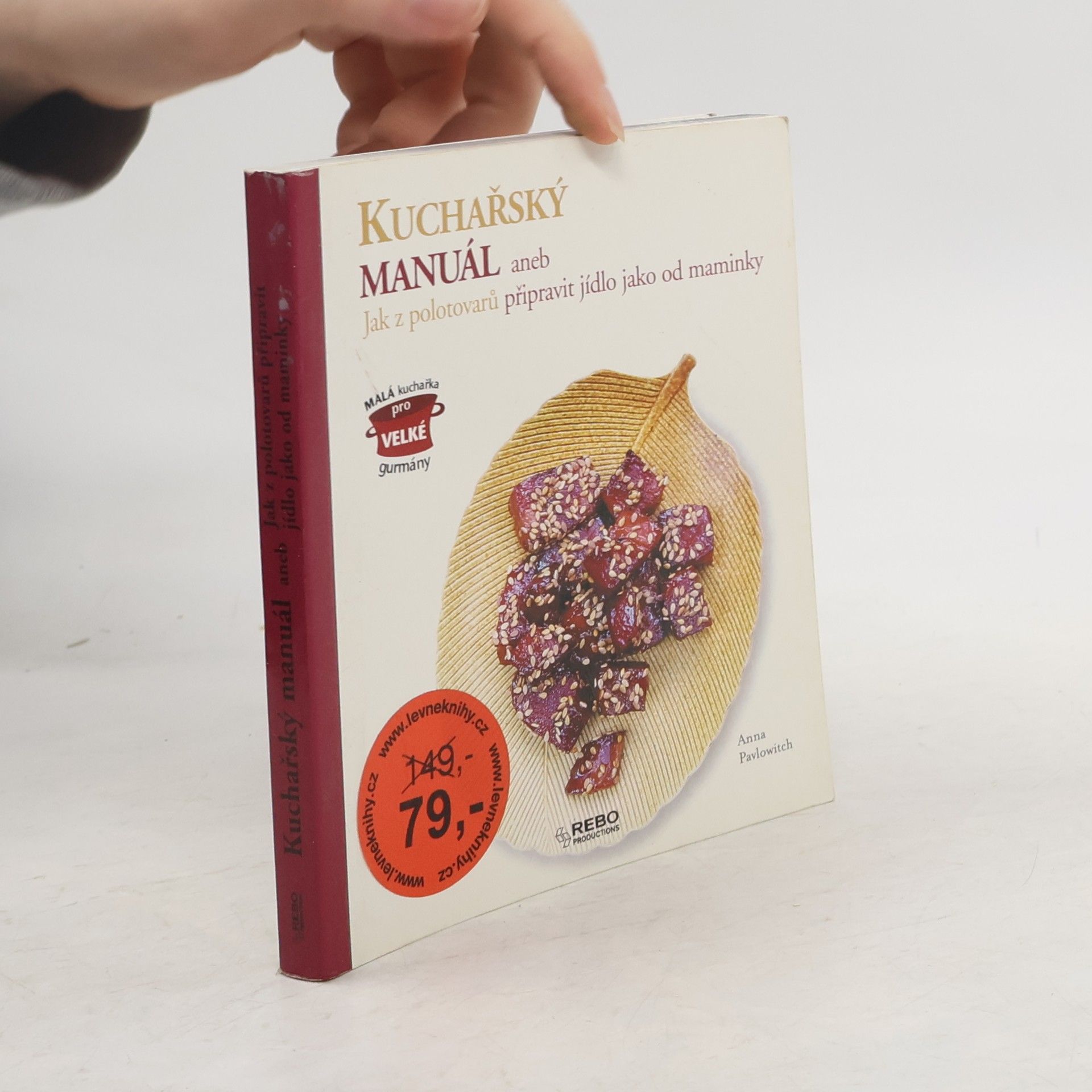 Annie Pavlowitch Kuchařský manuál, aneb, Jak z polotovarů připravit jídlo jako od maminky