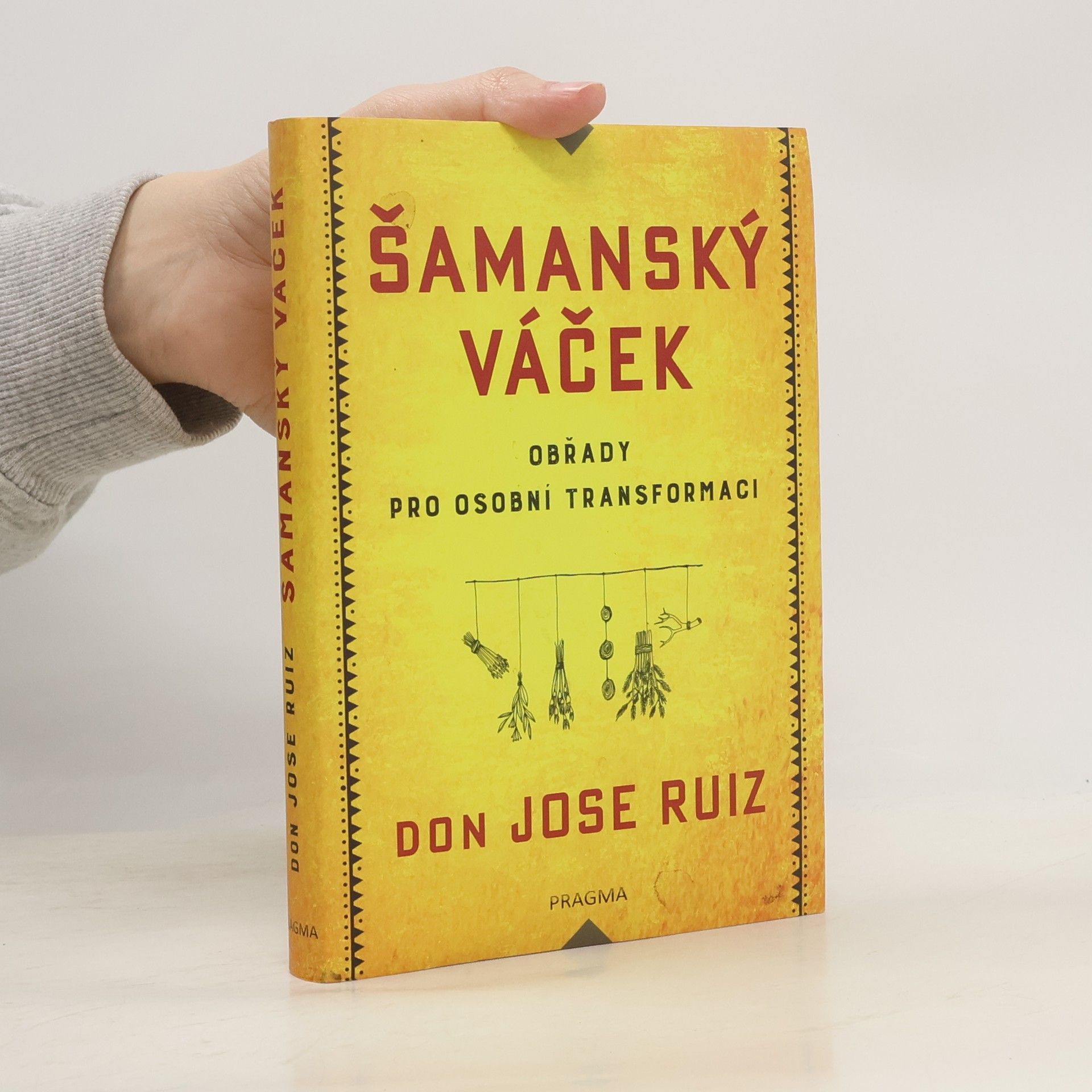 Don Jose Ruiz Šamanský váček - Obřady pro osobní transformaci