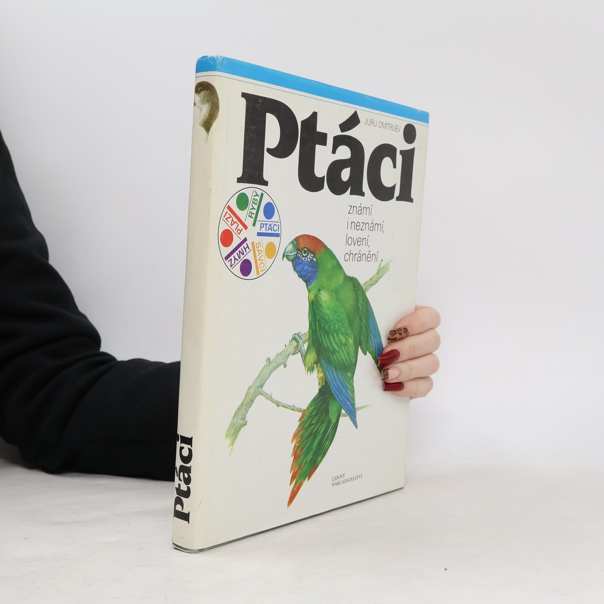 Jurij Dmitrijevič Dmitrijev Ptáci známí i neznámí, lovení, chránění