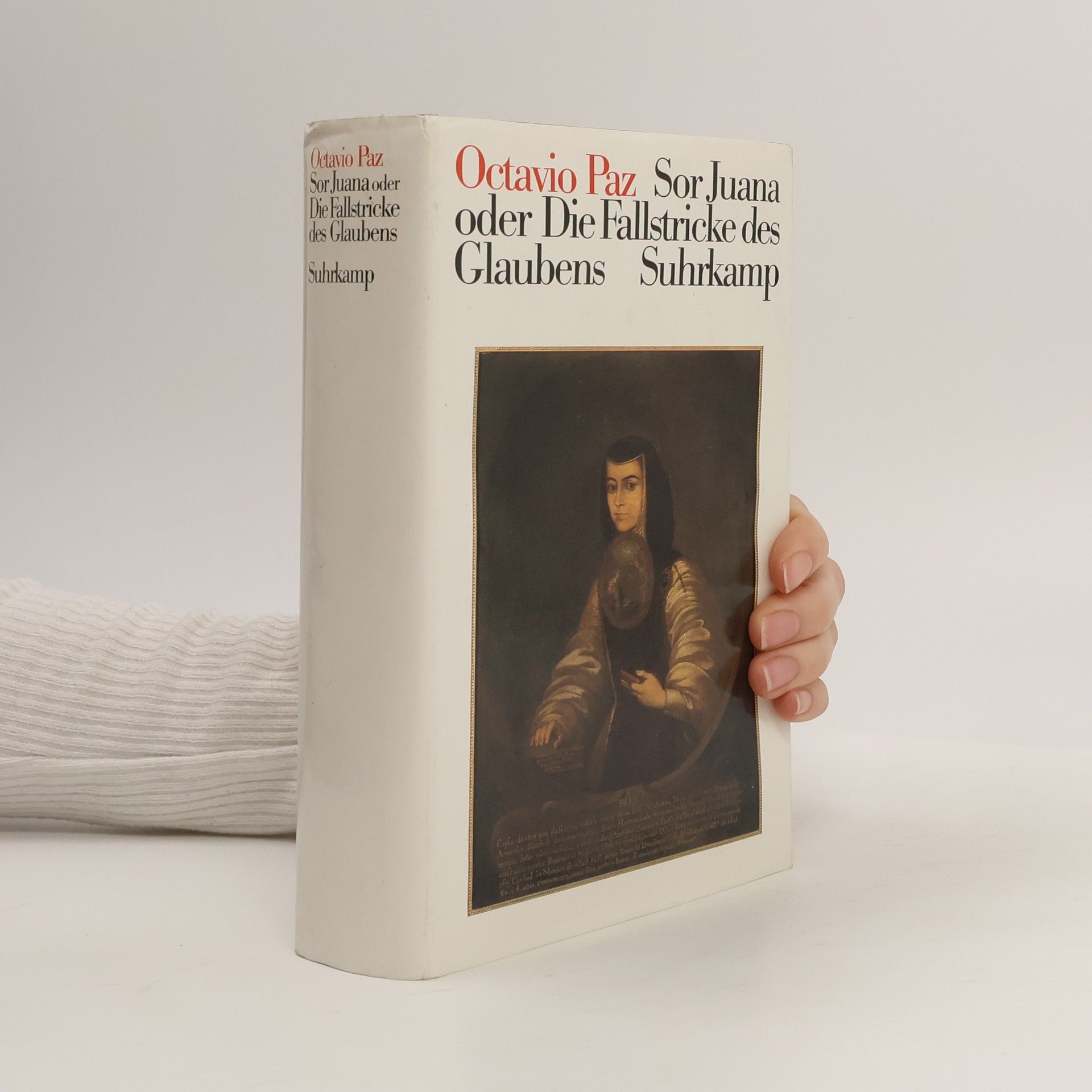 Octavio Paz Sor Juana Inés de la Cruz oder die Fallstricke des Glaubens
