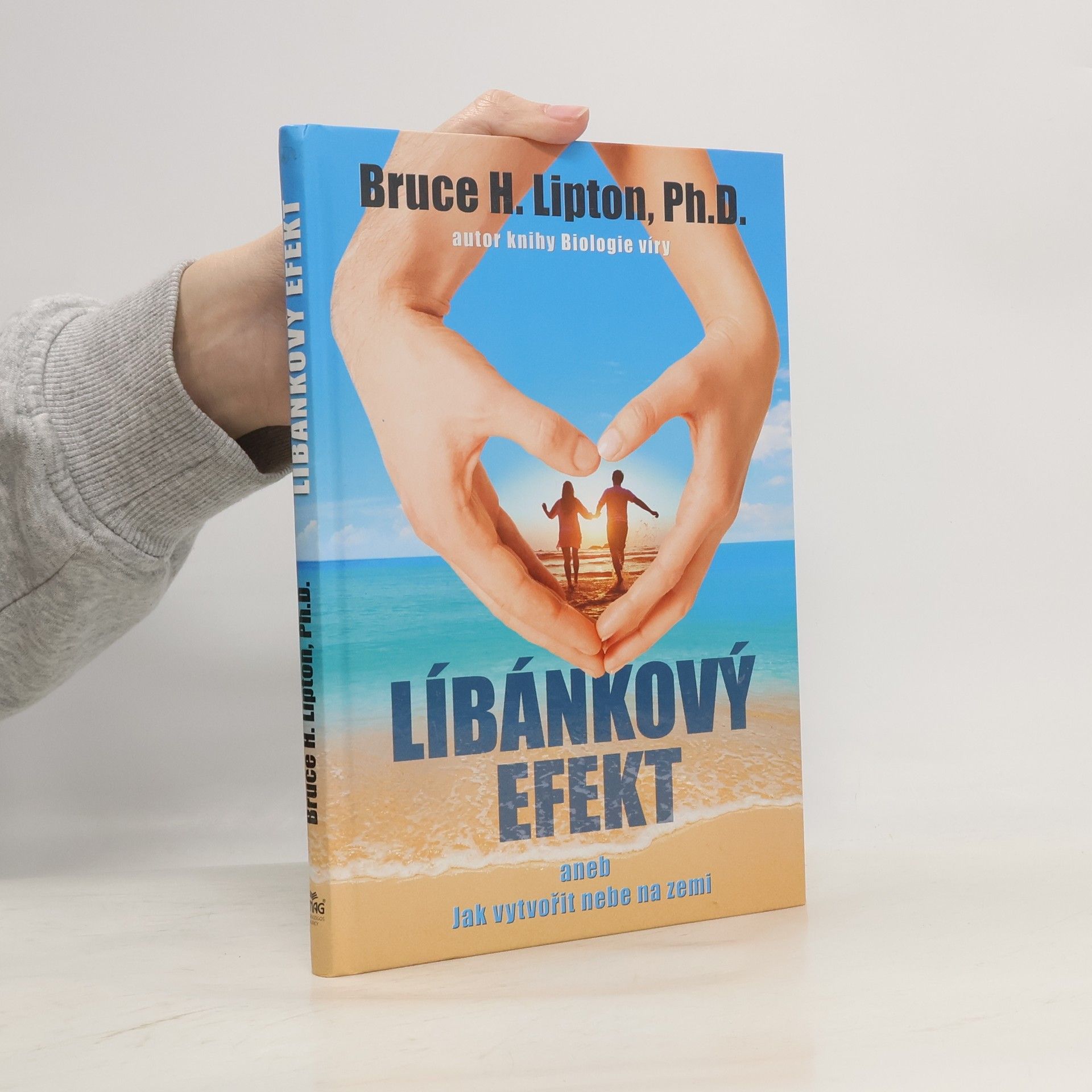 Bruce Lipton Líbánkový efekt, aneb, Jak vytvořit nebe na zemi
