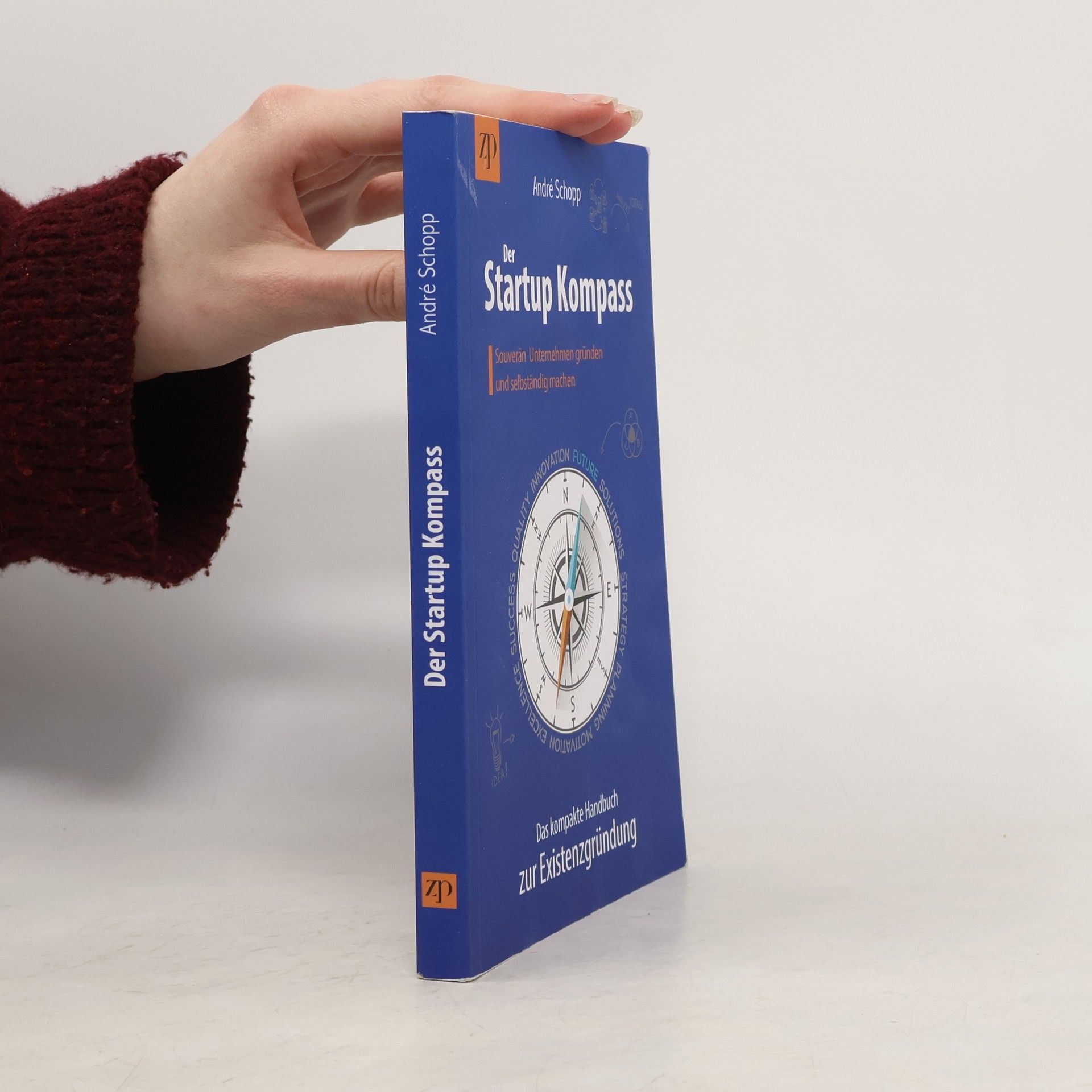 André Schopp Der Startup Kompass - Das kompakte Handbuch zur Existenzgründung