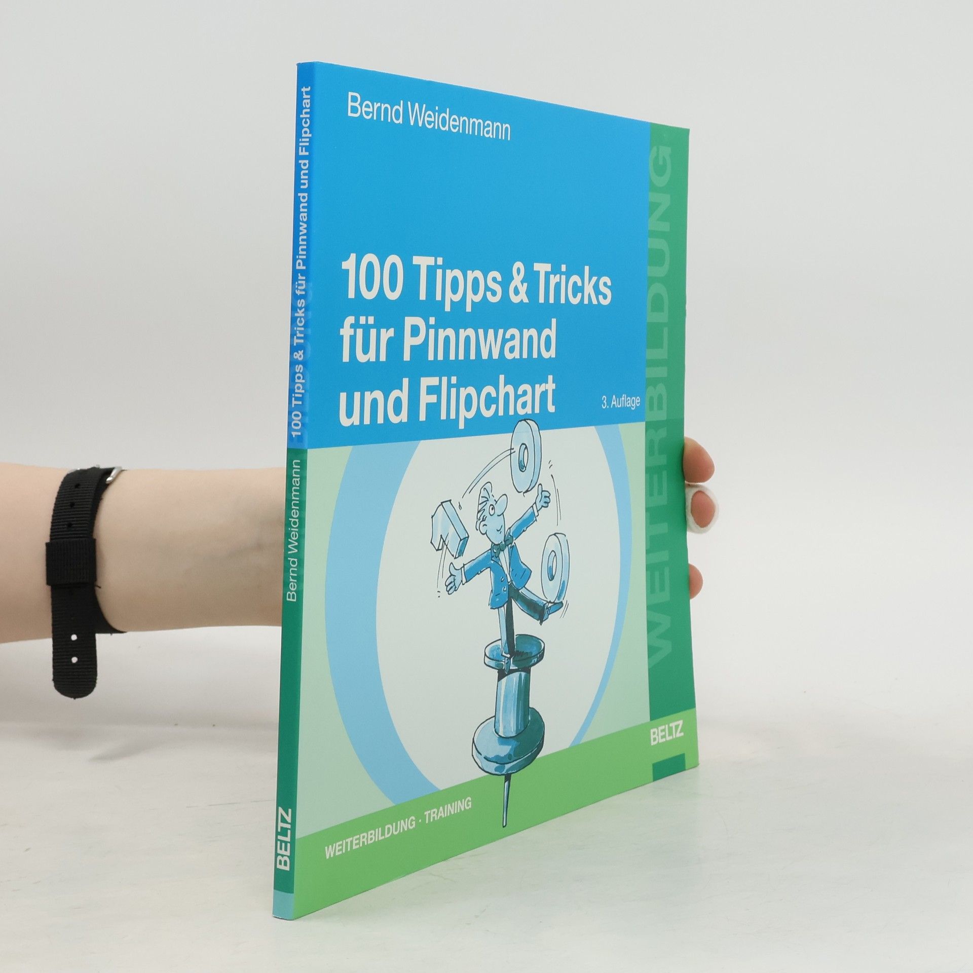 100 Tipps & Tricks für Pinnwand und Flipchart - 3. Auflage - Weiterbildung Training