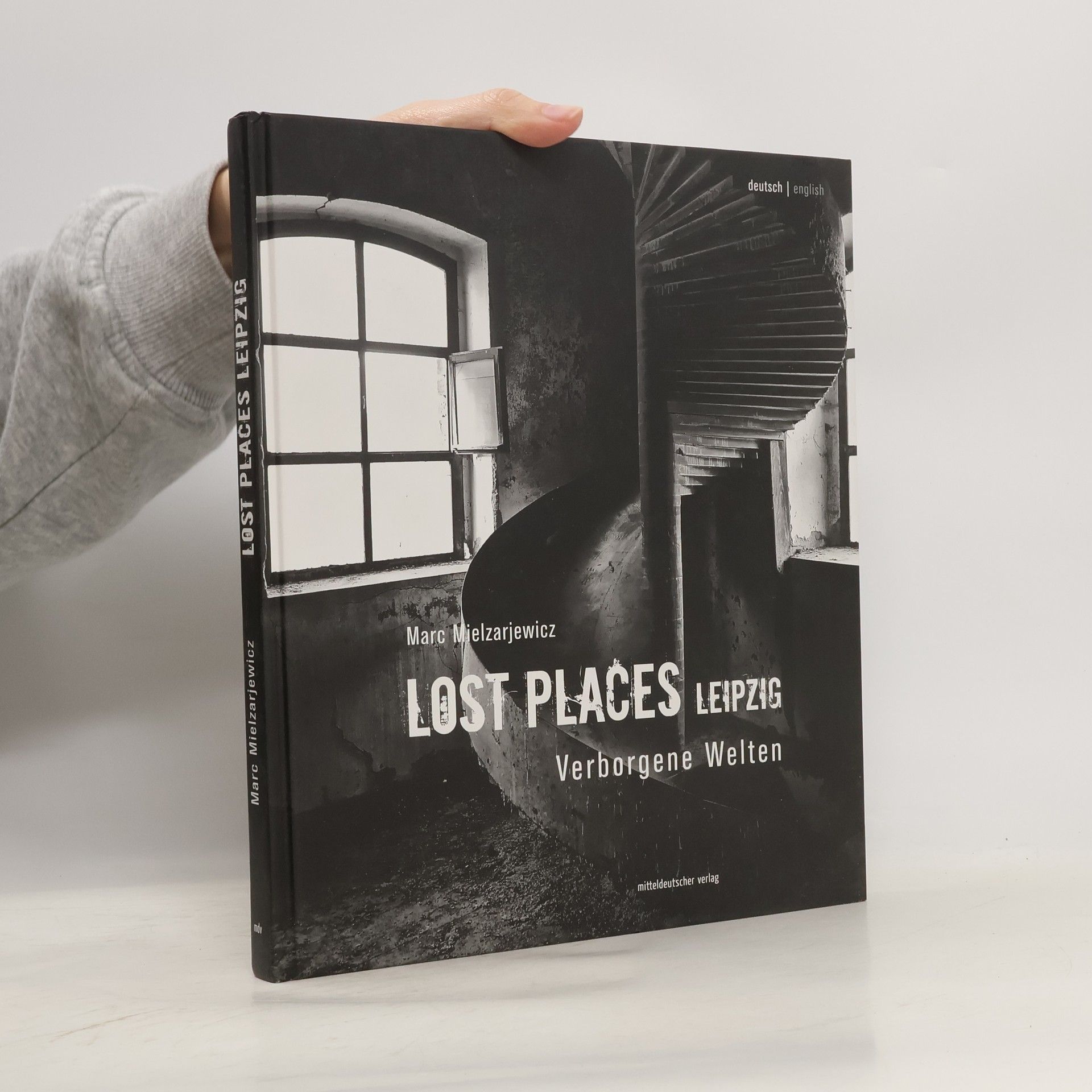 Marc Mielzarjewicz Lost Places Leipzig. Verborgene Welten