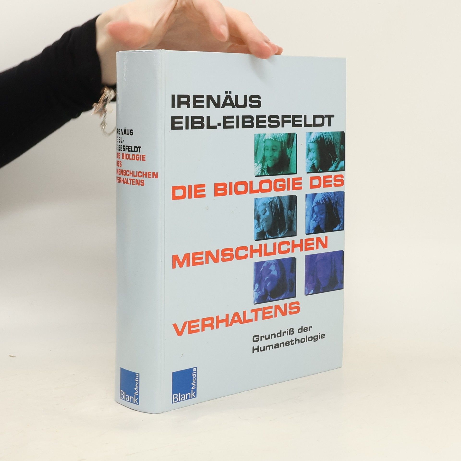 Irenäus Eibl-Eibesfeldt Die Biologie des menschlichen Verhaltens