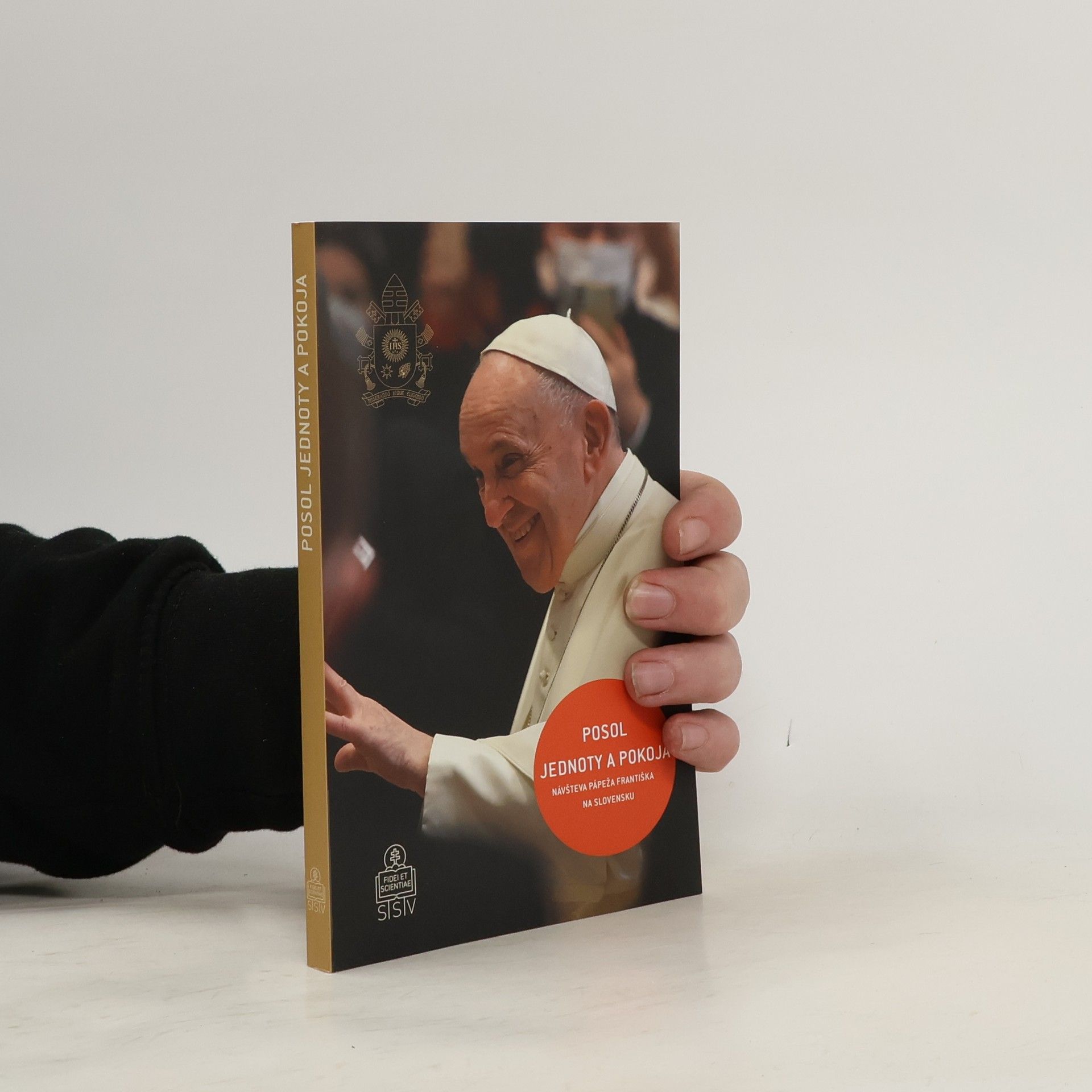 Autorenkollektiv Posol jednoty a pokoja : Návštěva Pápeža Františka na Slovensku