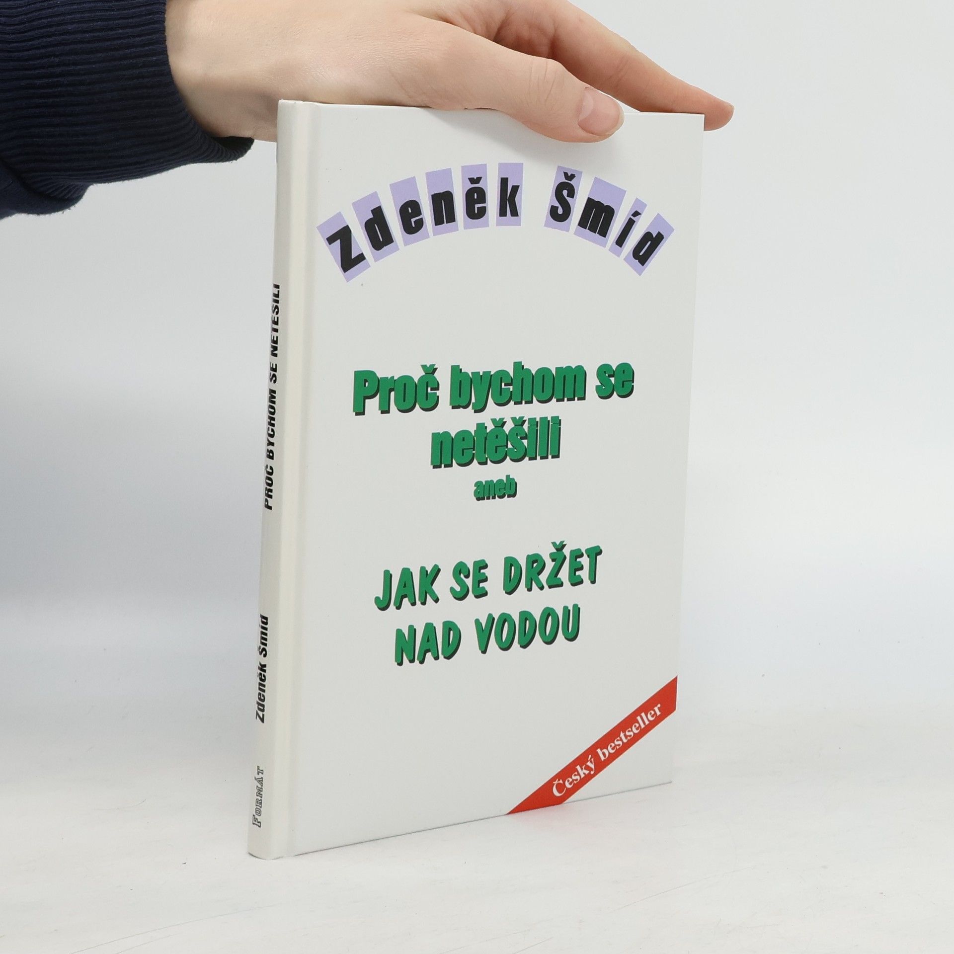 Zdeněk Šmíd Proč bychom se netěšili aneb Jak se držet nad vodou