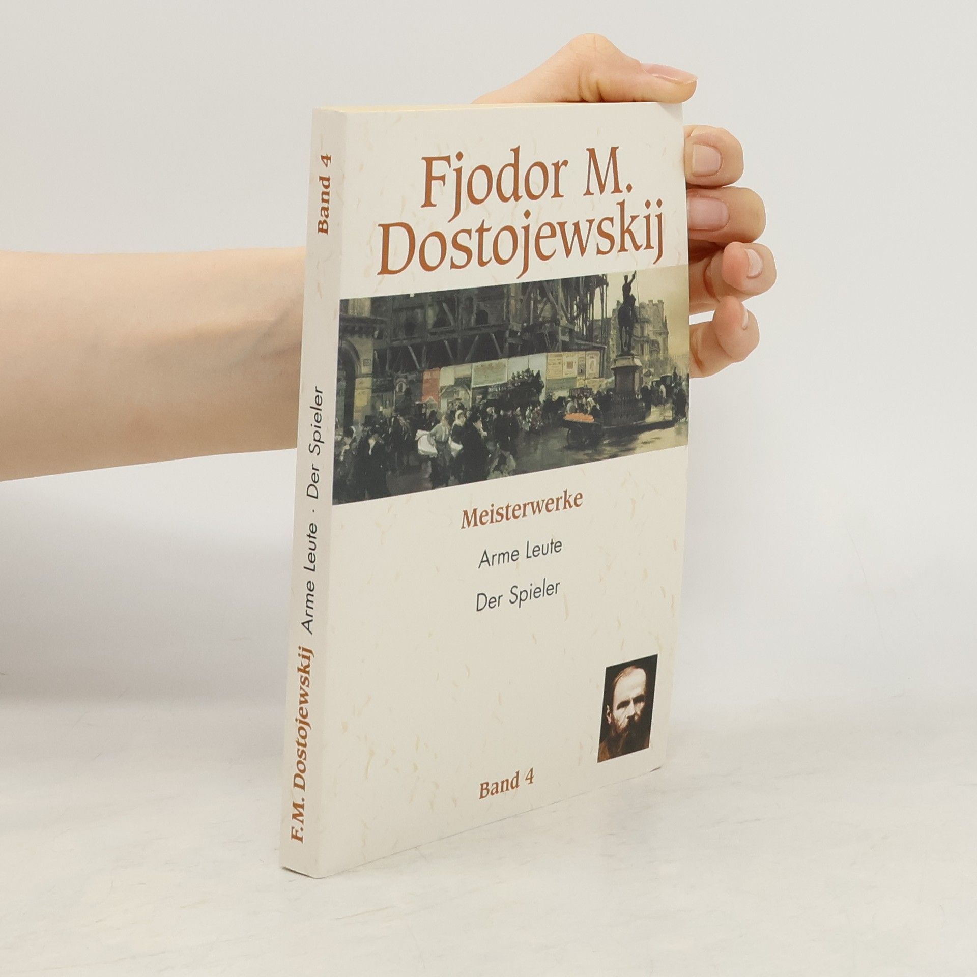 Fyodor Dostoyevsky Fjodor M. Dostojewski Meisterwerke Band 4. Arme Leute. Der Spieler