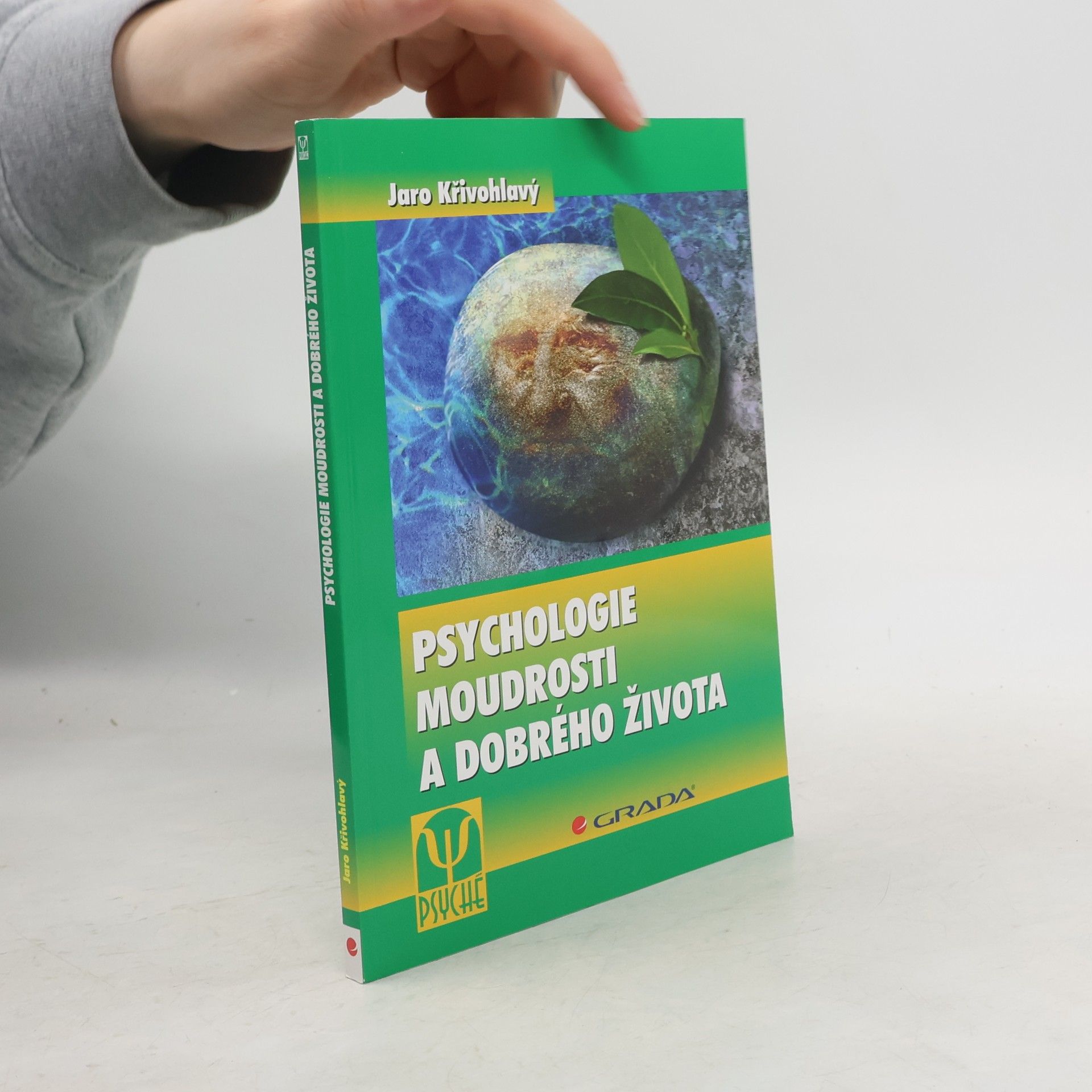 Jaro Křivohlavý Psychologie moudrosti a dobrého života