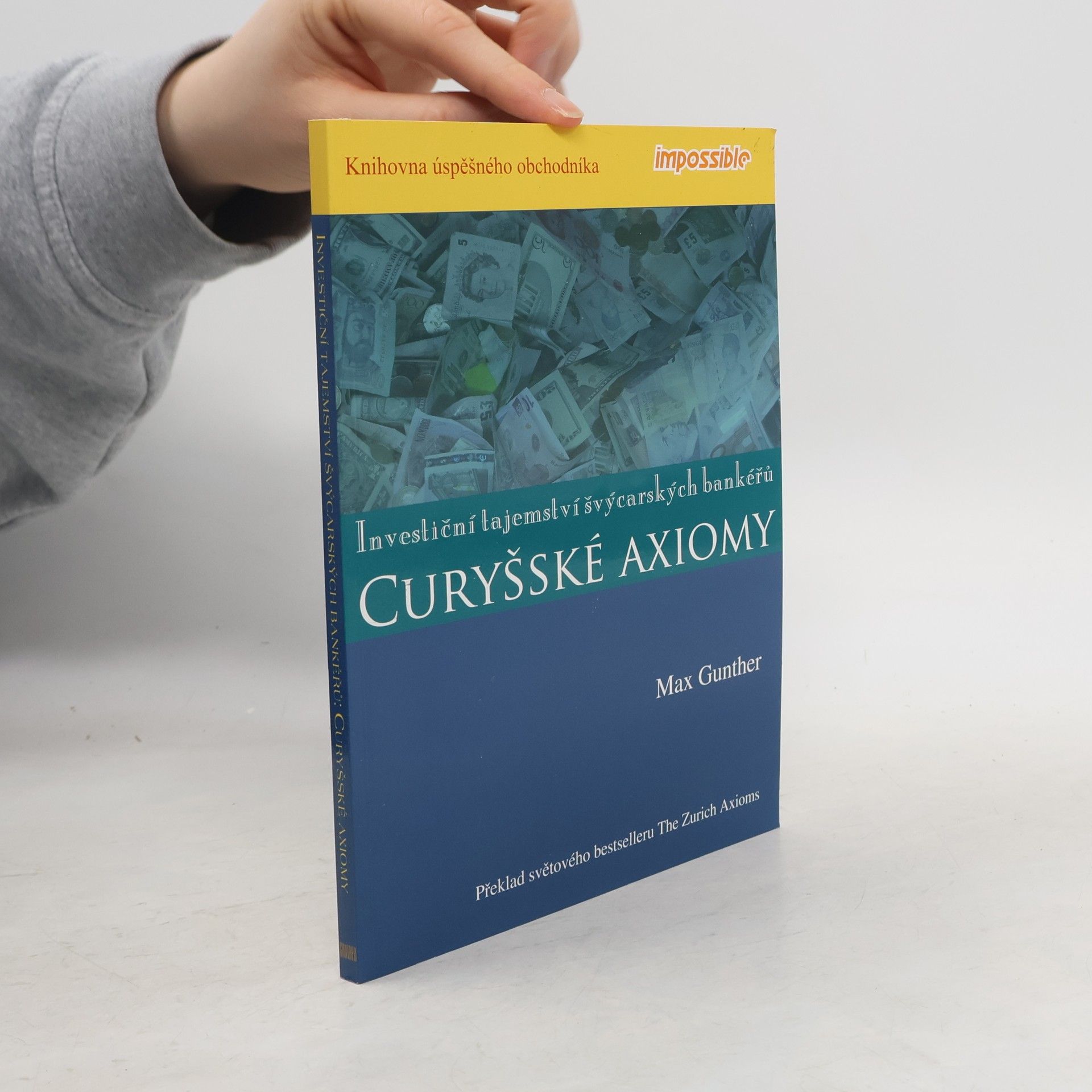 Max Gunther Investiční tajemství švýcarských bankéřů: Curyšské axiomy