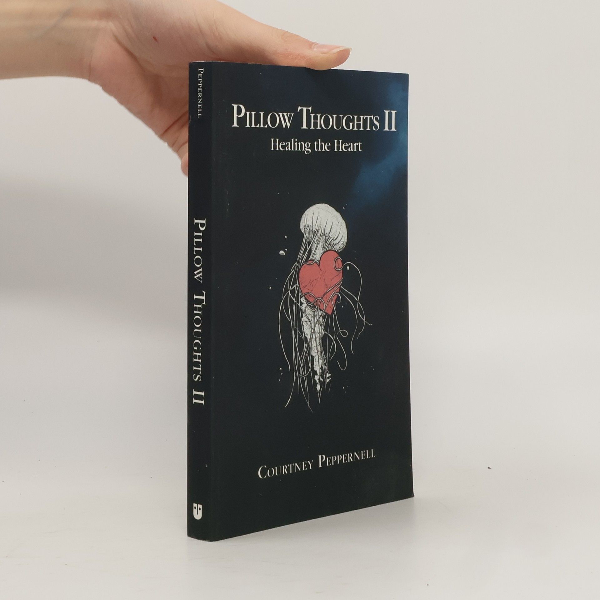 Courtney Peppernell Pillow Thoughts II : Healing the Heart